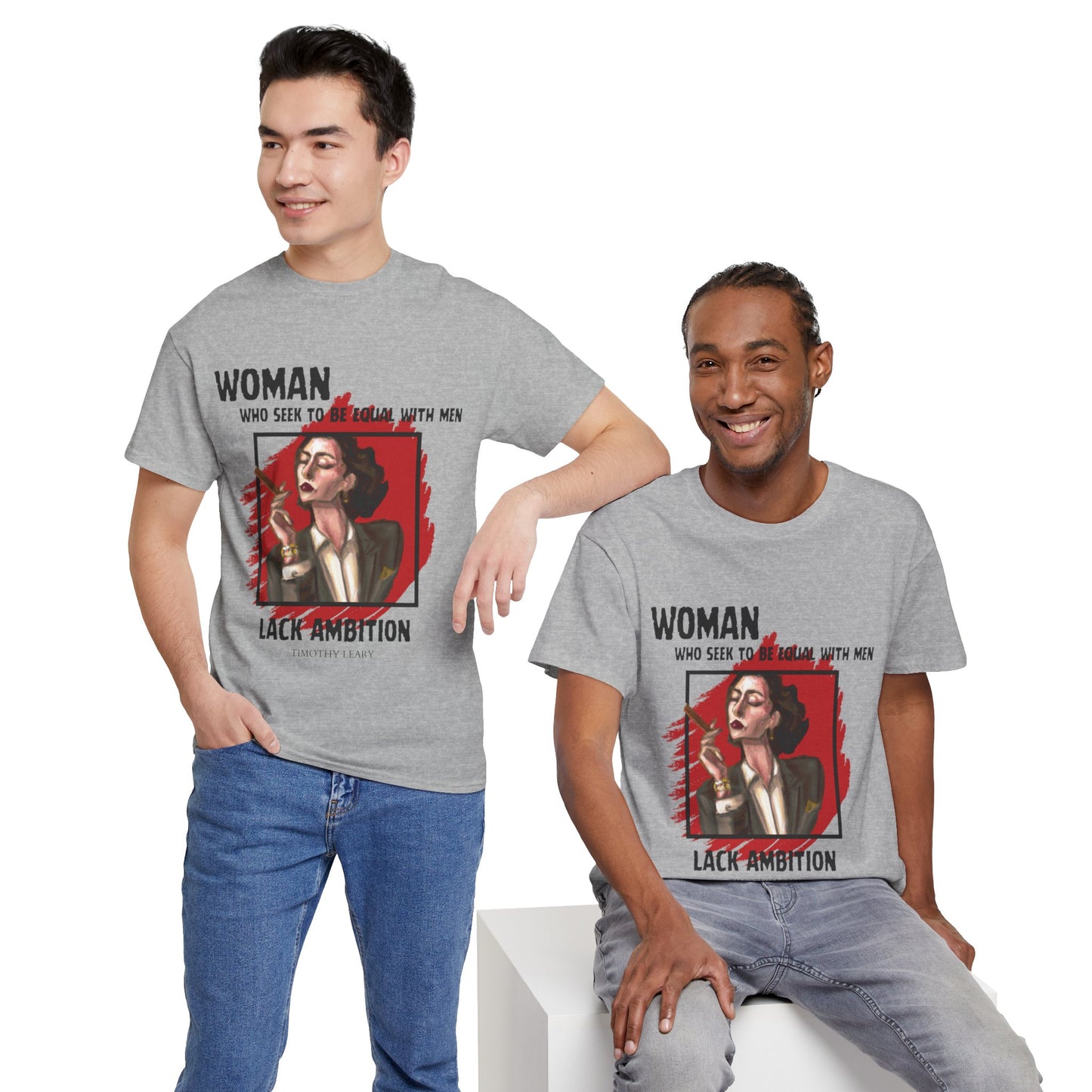 Equality is Not Lacking Ambition: Women's Empowerment Tee Timothy Leary