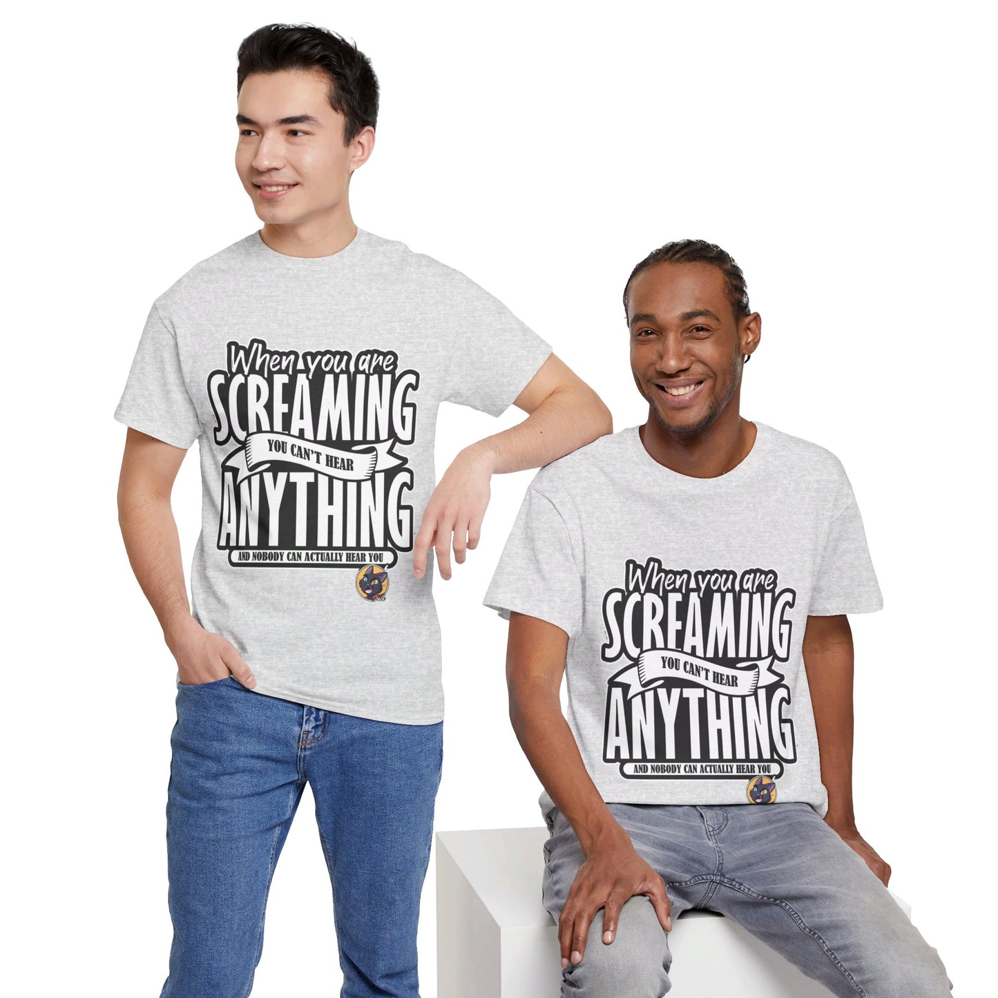 The Authentic Self T-Shirt: When you are screaming you can't hear anything Jack