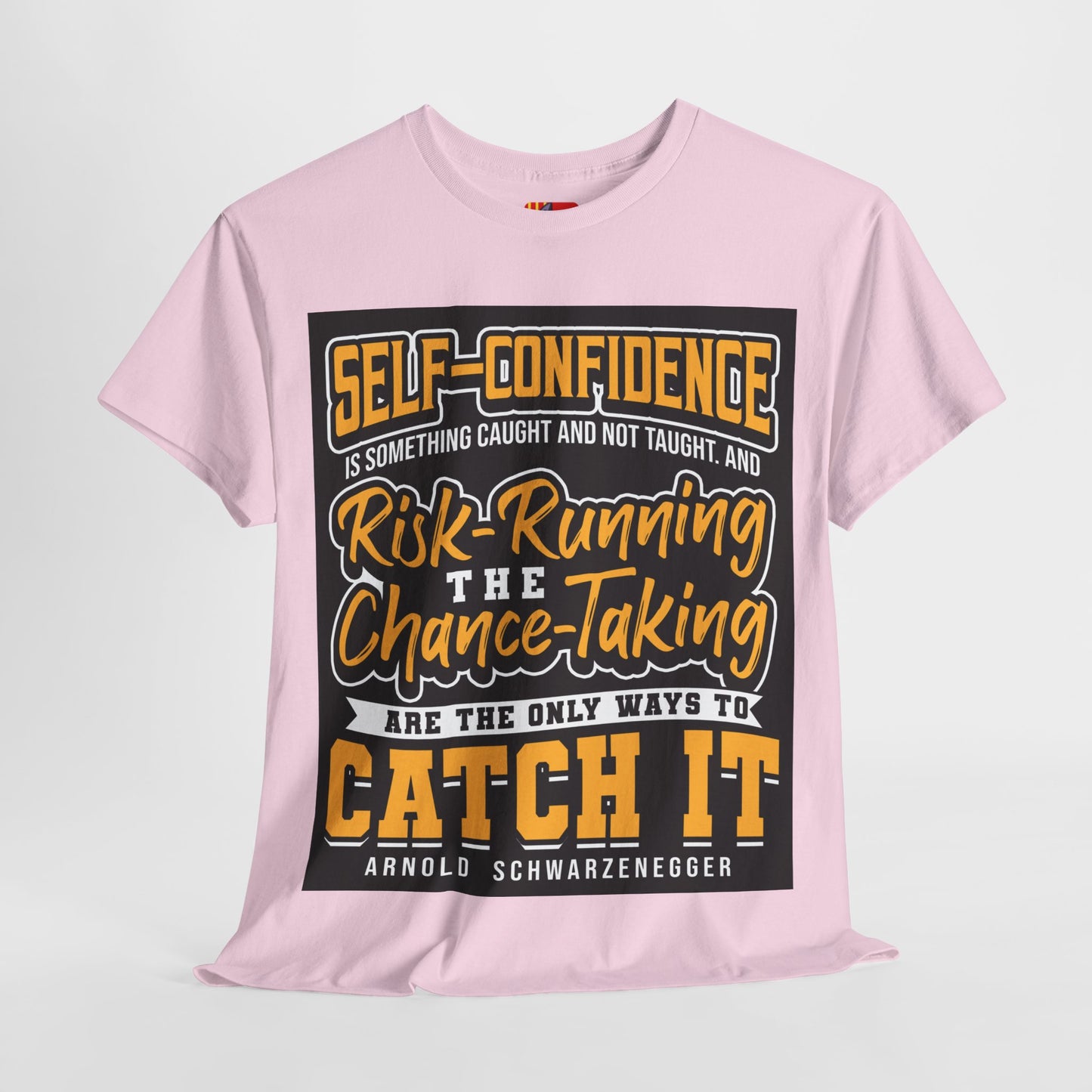 The Adaptable Achiever T-Shirt: Self-confidence is something caught and not taught