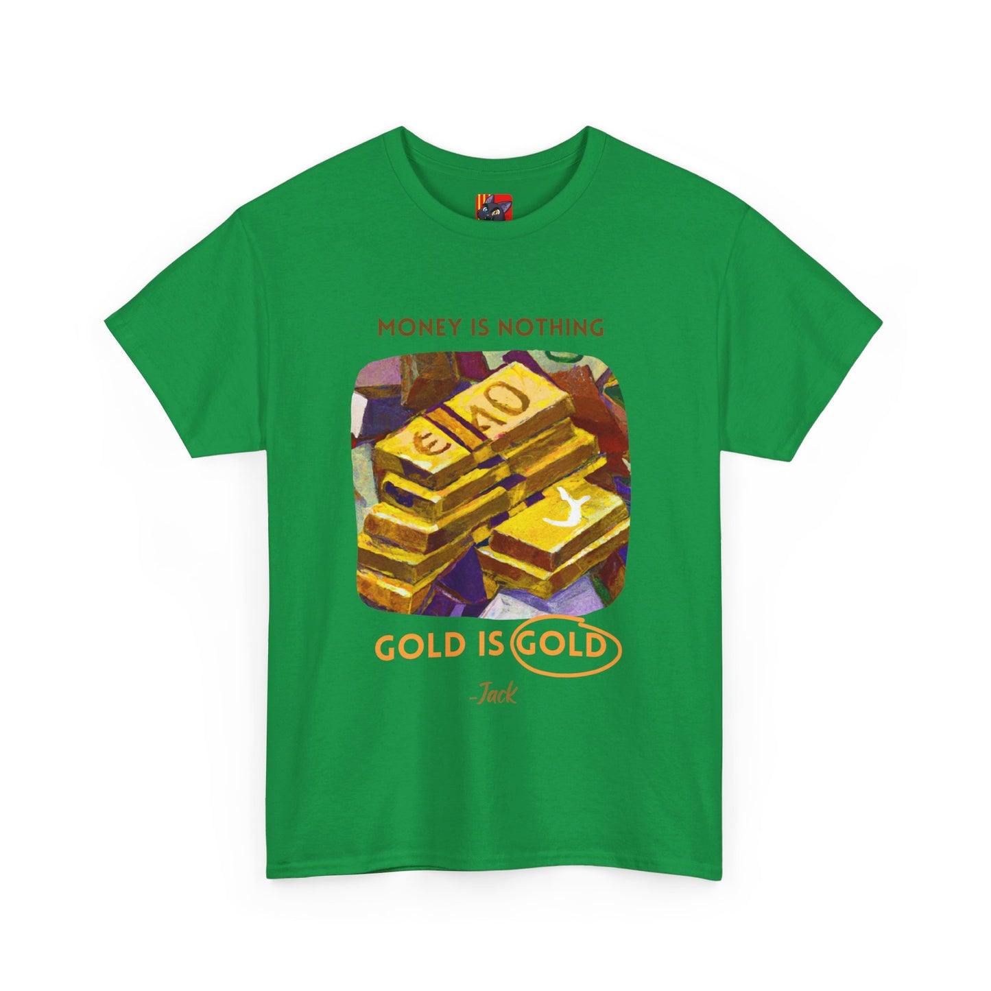 The Timeless Treasure T-Shirt: Gold Standard"Money is nothing, Gold is Gold" Jack