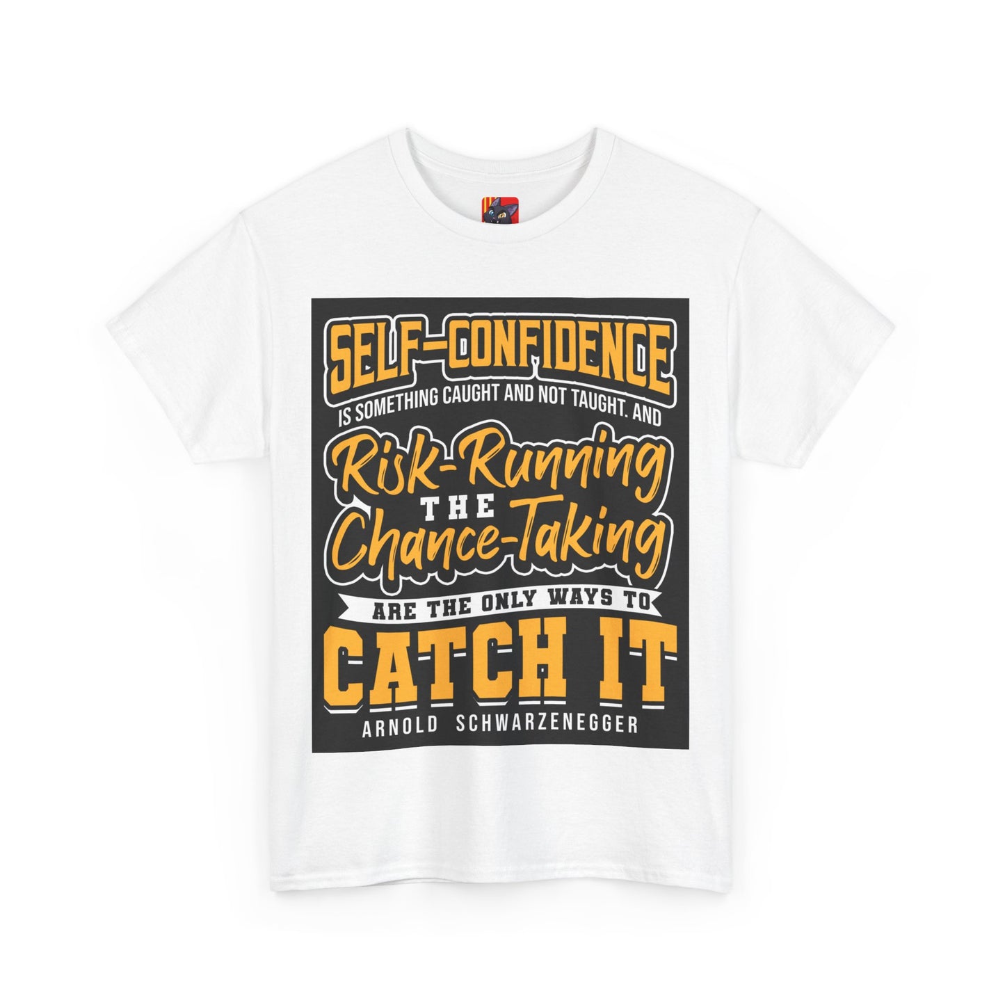 The Adaptable Achiever T-Shirt: Self-confidence is something caught and not taught