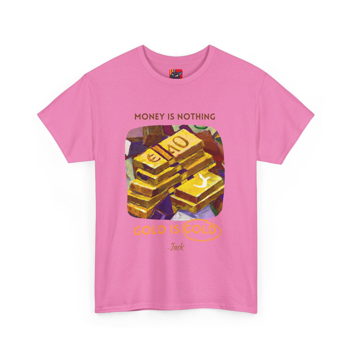 The Timeless Treasure T-Shirt: Gold Standard"Money is nothing, Gold is Gold" Jack