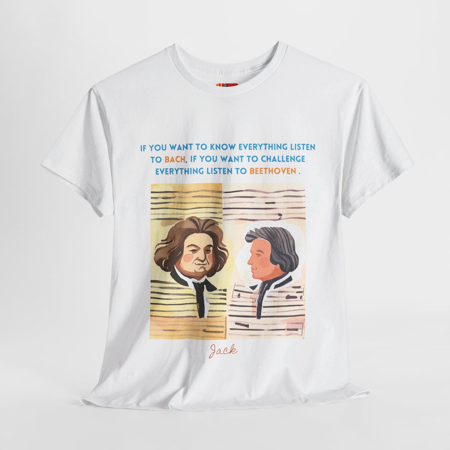 The Music Lover T-Shirt: Listen to Bach & Beethoven"Listen to Bach... listen to Beethoven" Jack