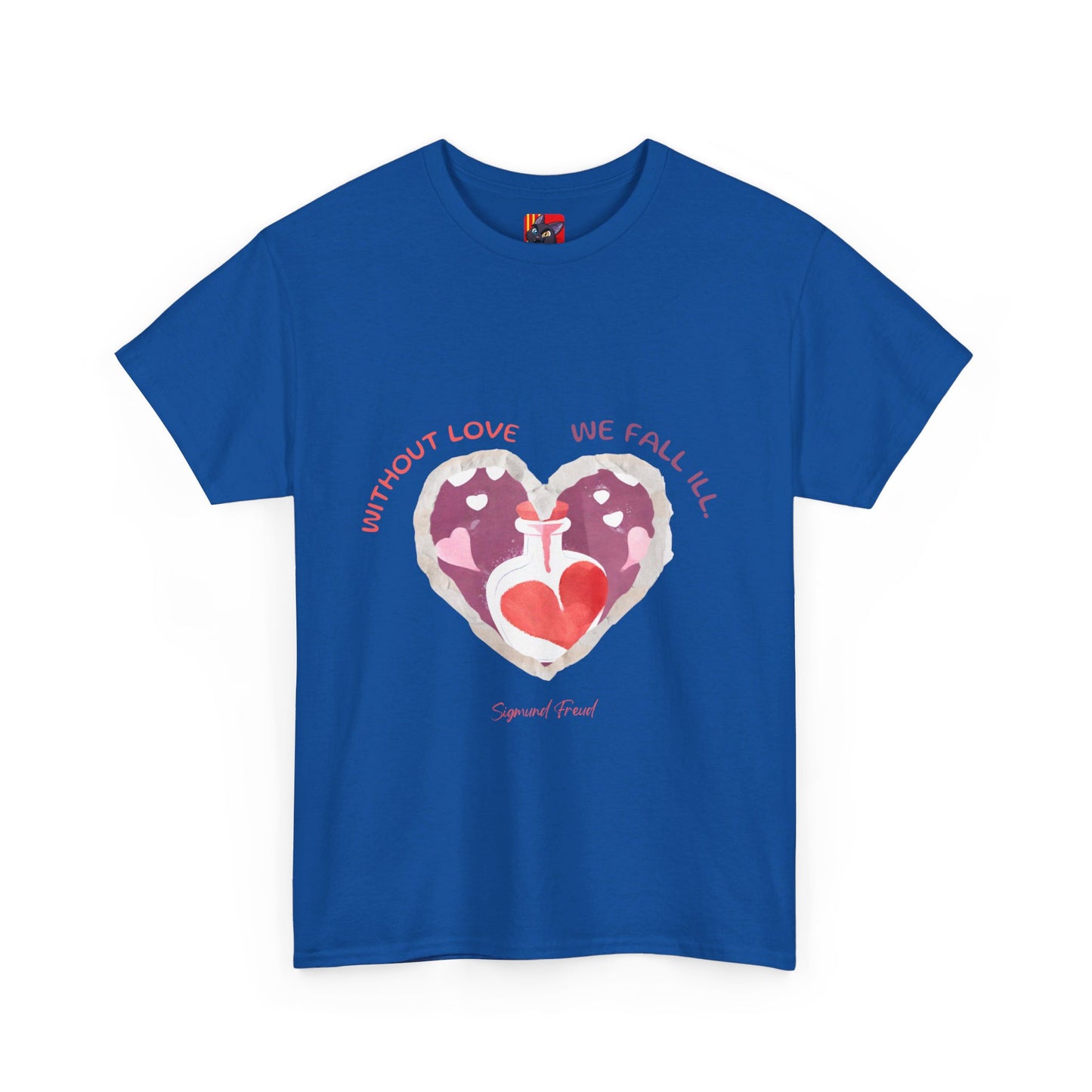 The Love is Essential T-Shirt: Spread Love, Stay Healthy"Without love we fall ill"  Sigmund Freud