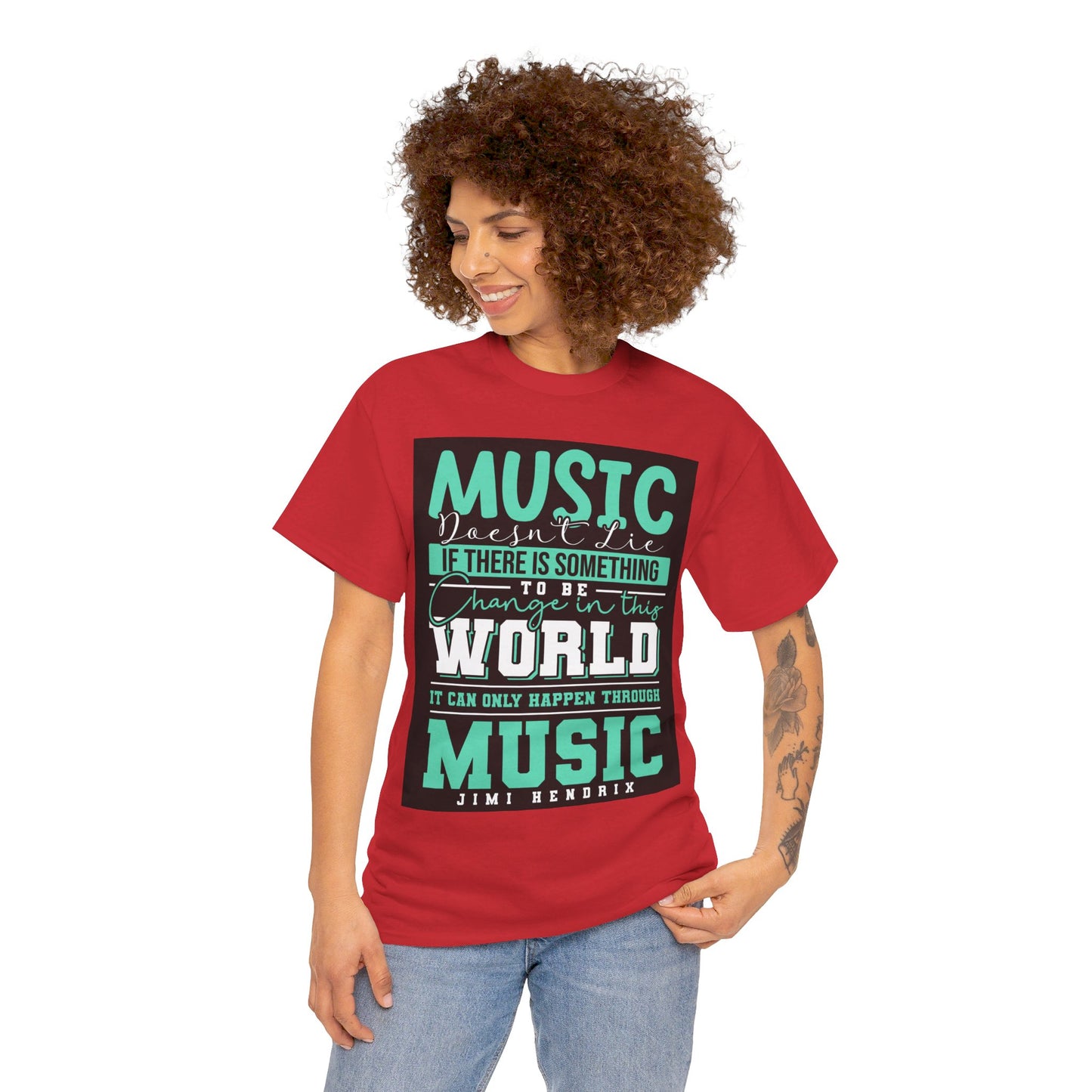 The Music Lover T-Shirt: Music doesn't lie if there is something to be change Jimi Hendrix