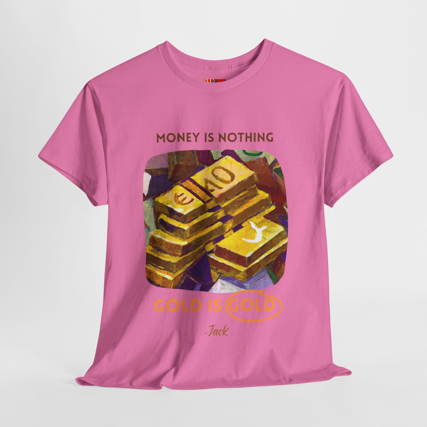 The Timeless Treasure T-Shirt: Gold Standard"Money is nothing, Gold is Gold" Jack