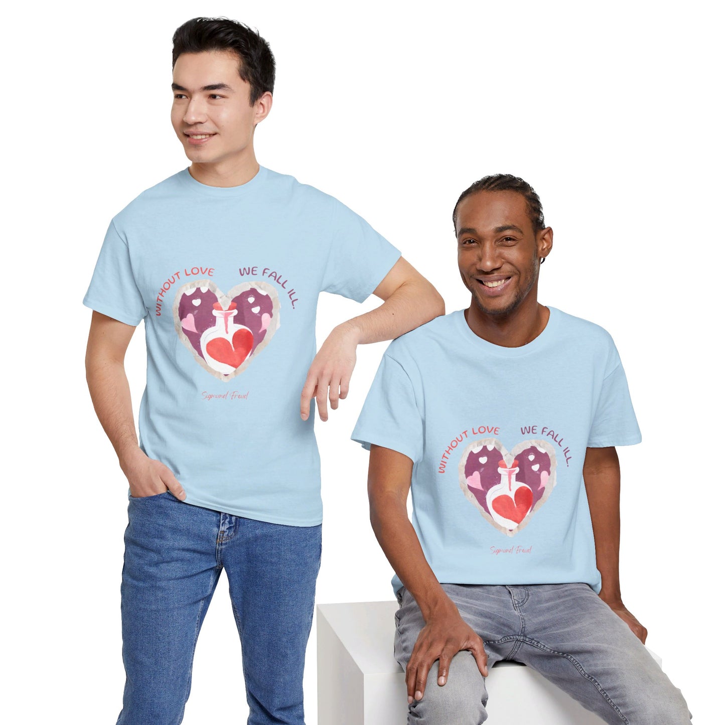 The Love is Essential T-Shirt: Spread Love, Stay Healthy"Without love we fall ill"  Sigmund Freud