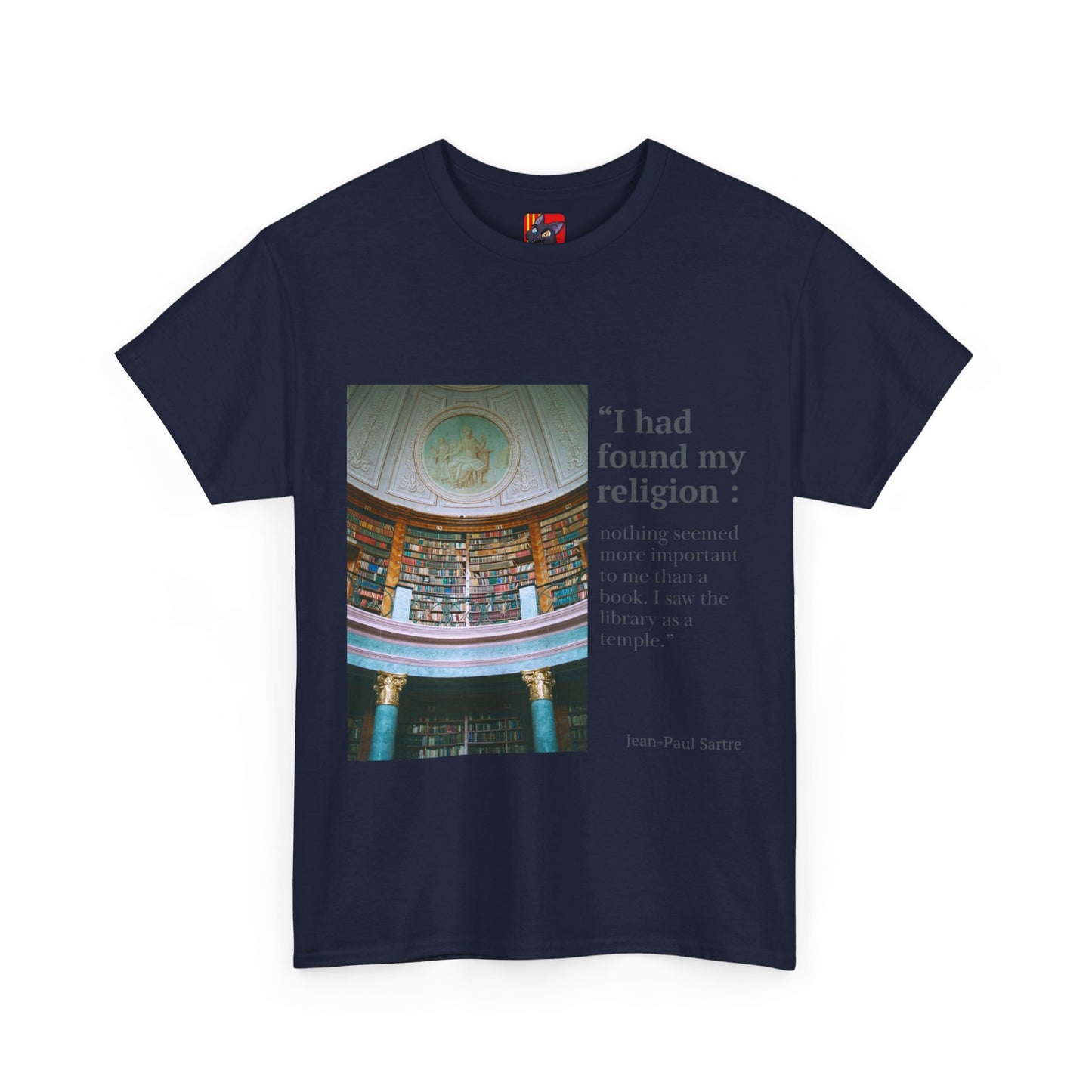 The Bookworm Sanctuary T-Shirt: My Library, My Temple"Library as a temple" Jean-Paul Sartre