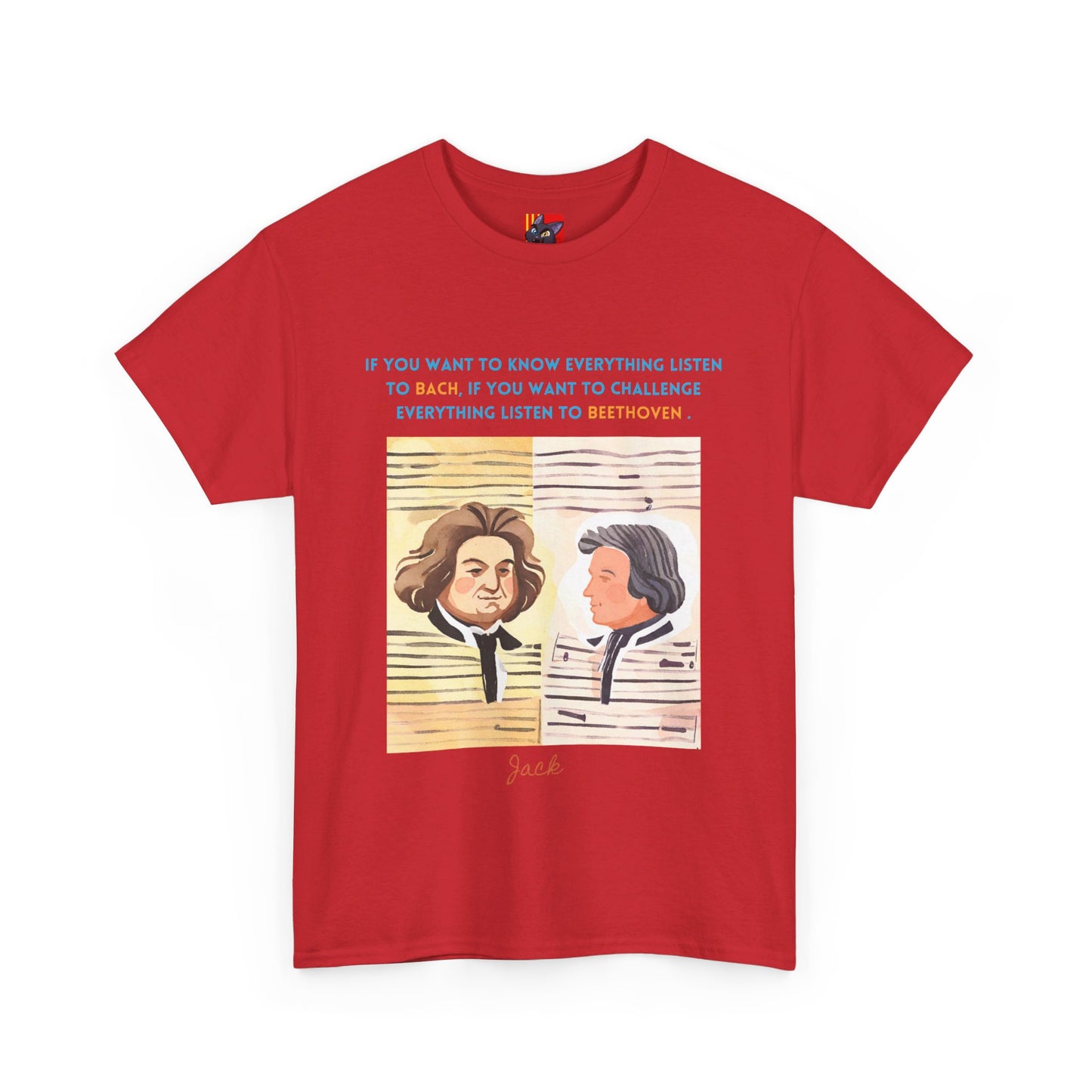 The Music Lover T-Shirt: Listen to Bach & Beethoven"Listen to Bach... listen to Beethoven" Jack