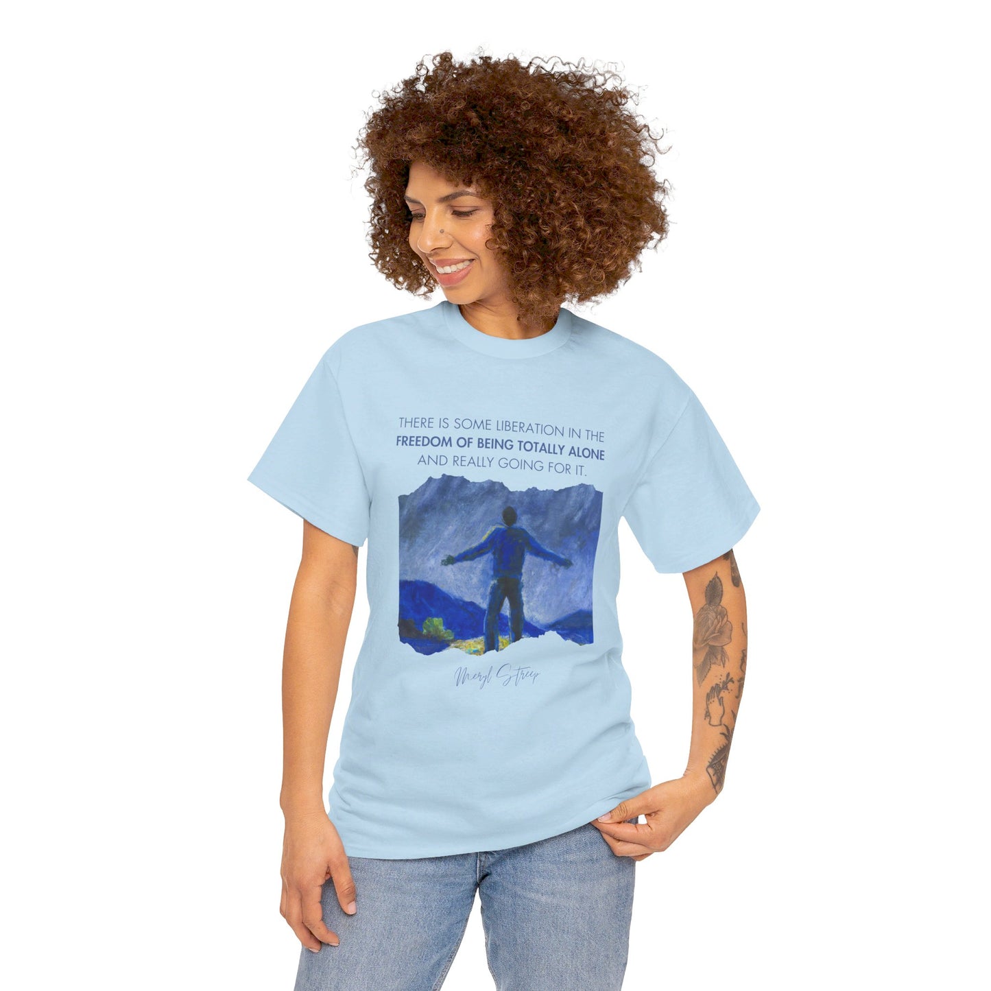 The Free Spirit T-Shirt: Embrace Solitude"Freedom of being totally alone" Meryl Streep