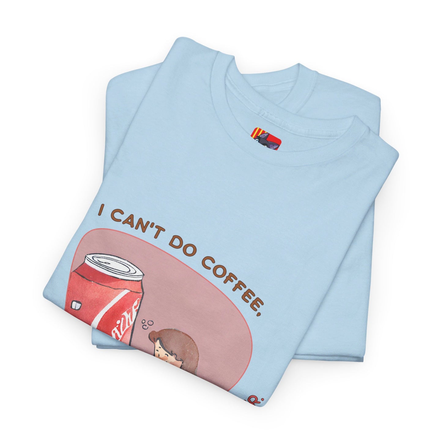 I can't do coffee, but I can do Dr. Pepper. T-shirt