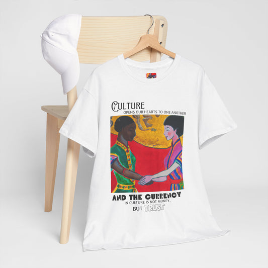 Culture Opens Hearts: Trust is the Currency - Mikhail Baryshnikov Quote Tee