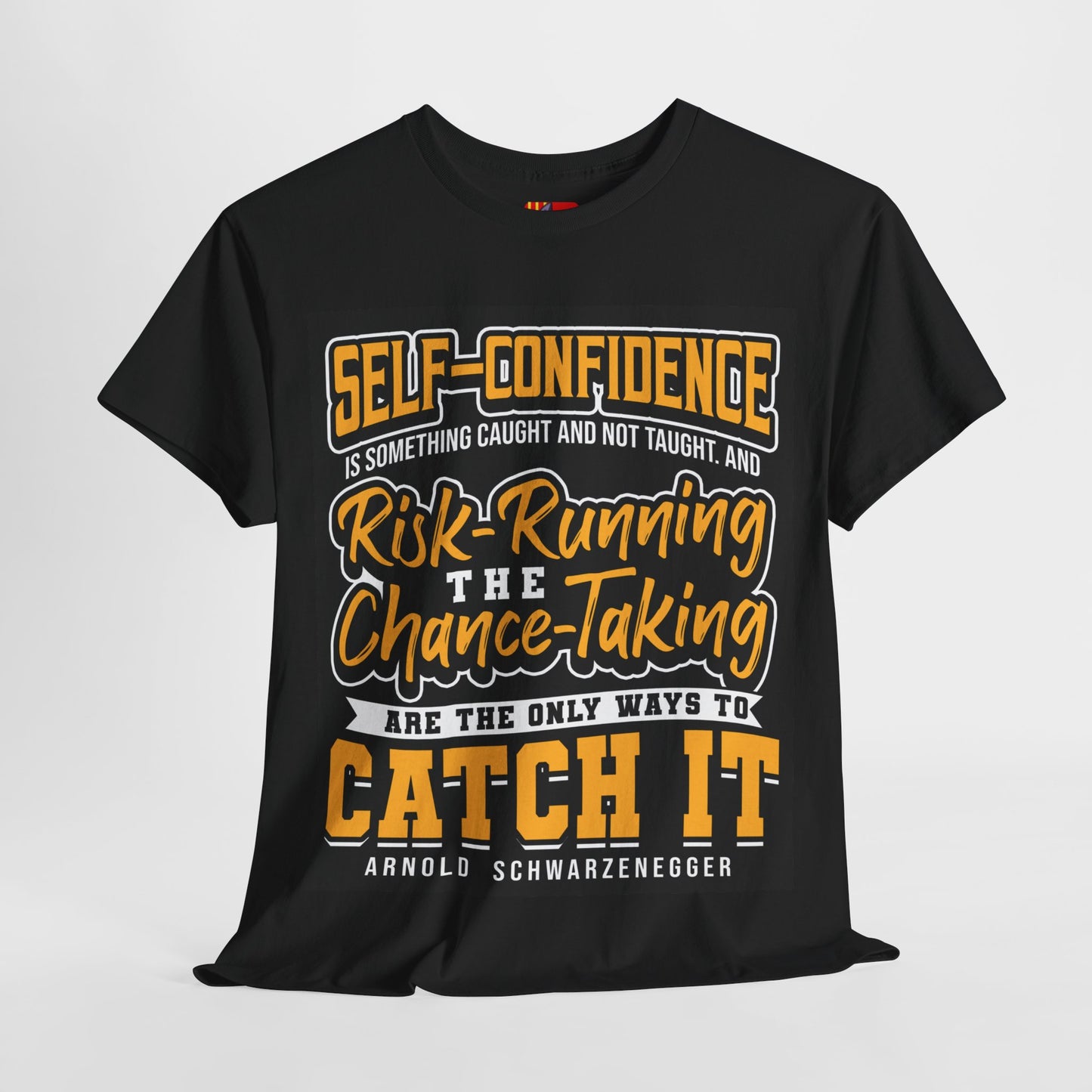 The Adaptable Achiever T-Shirt: Self-confidence is something caught and not taught