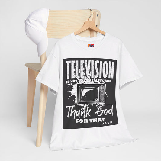 The Knowledge Seeker T-Shirt: Telesision is not reality and thank god for tha Jack