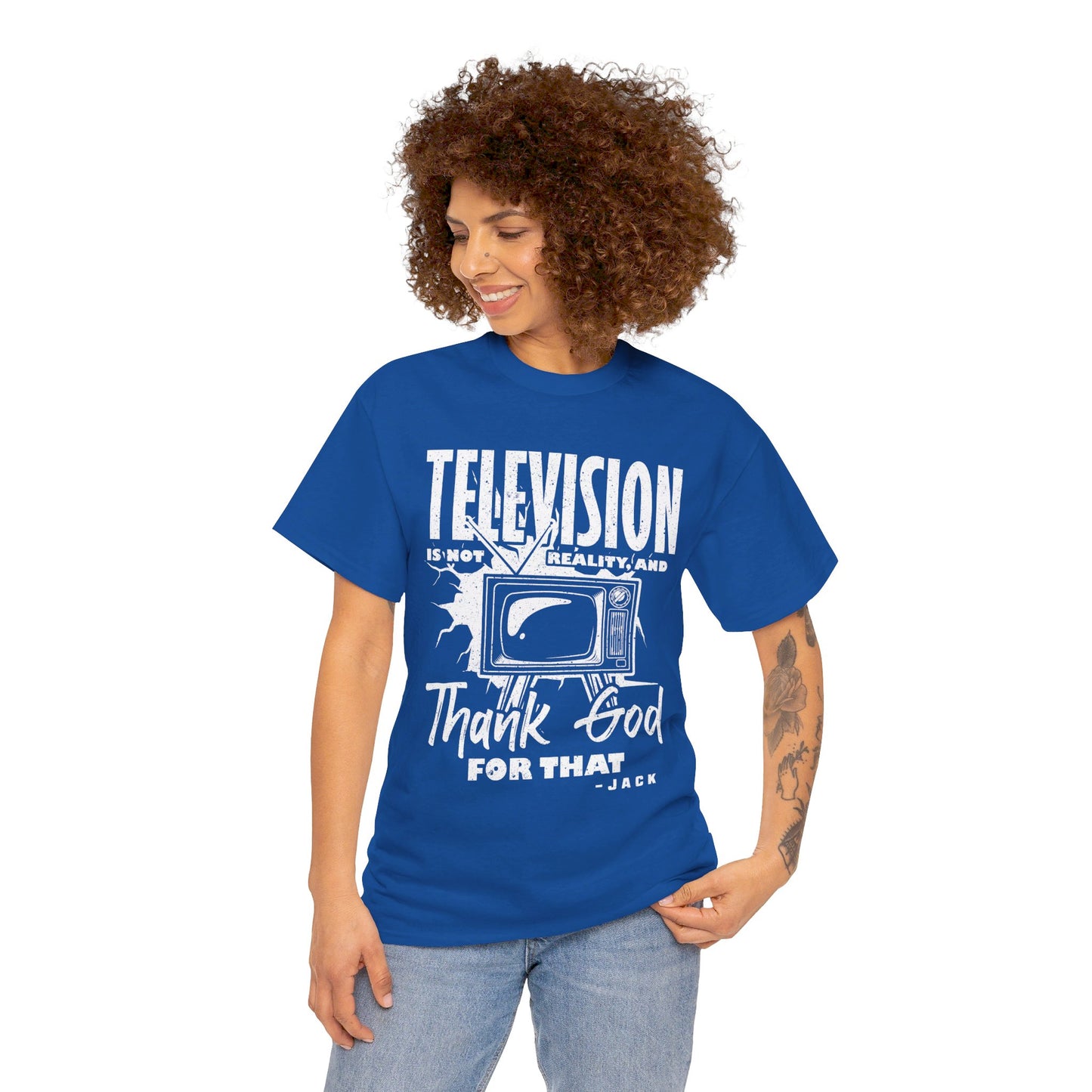 The Knowledge Seeker T-Shirt: Telesision is not reality and thank god for tha Jack