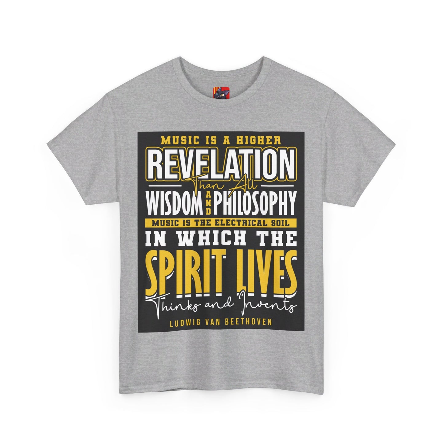 The Soul of Music T-Shirt: Music is a higher revelation than all wisdom and philosophy Ludwig Van Beethoven