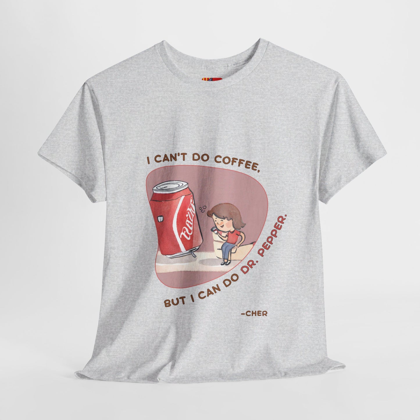 I can't do coffee, but I can do Dr. Pepper. T-shirt