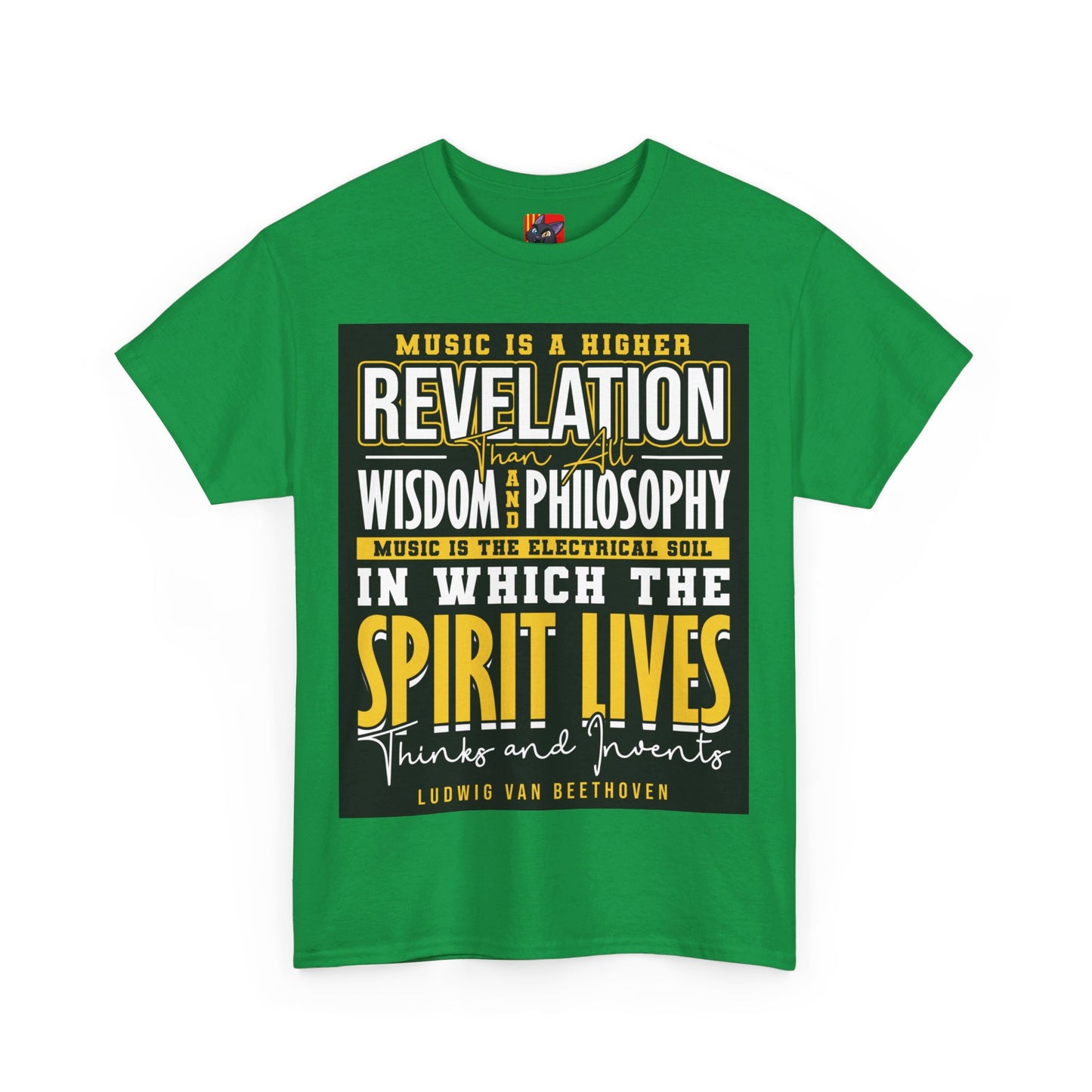 The Soul of Music T-Shirt: Music is a higher revelation than all wisdom and philosophy Ludwig Van Beethoven