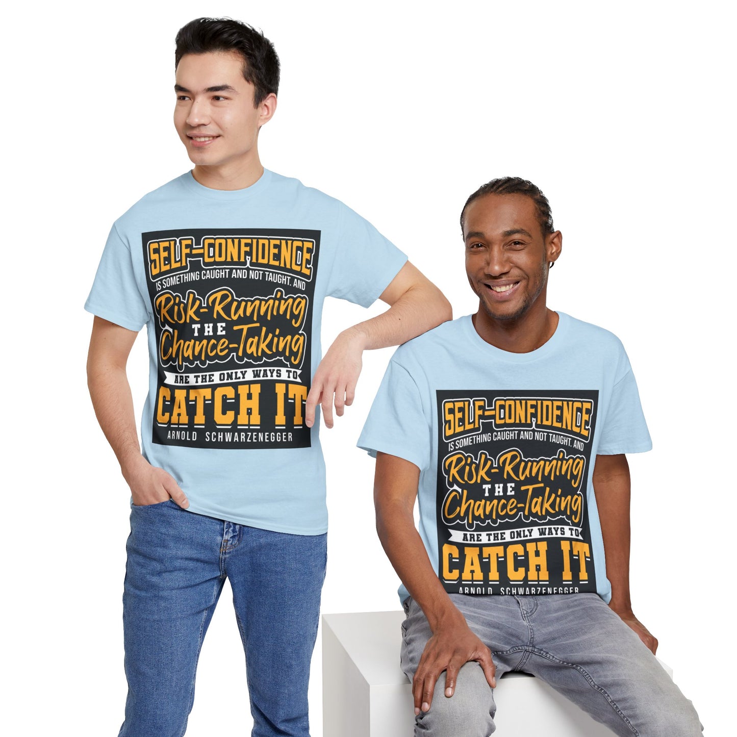 The Adaptable Achiever T-Shirt: Self-confidence is something caught and not taught