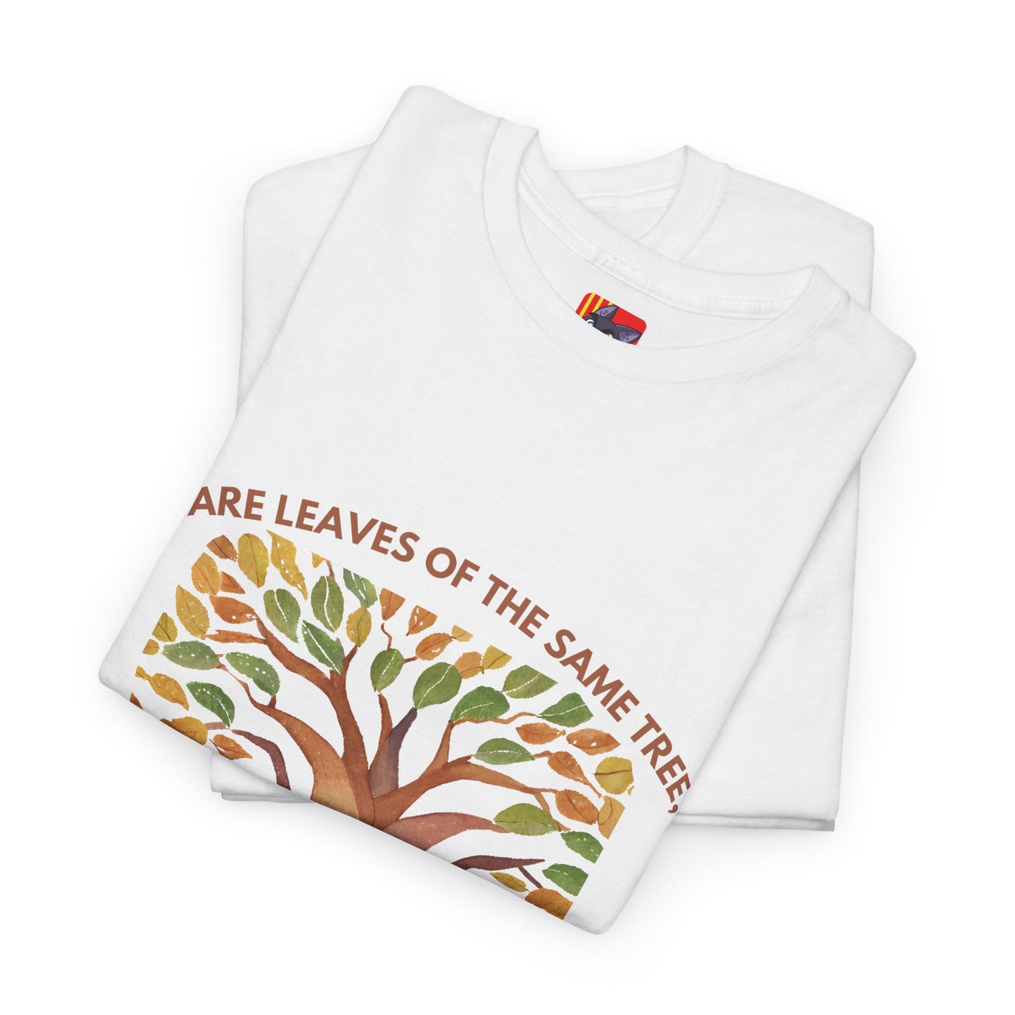 The Humanity T-Shirt: Connected by Our Roots"Leaves of the same tree... humanity"