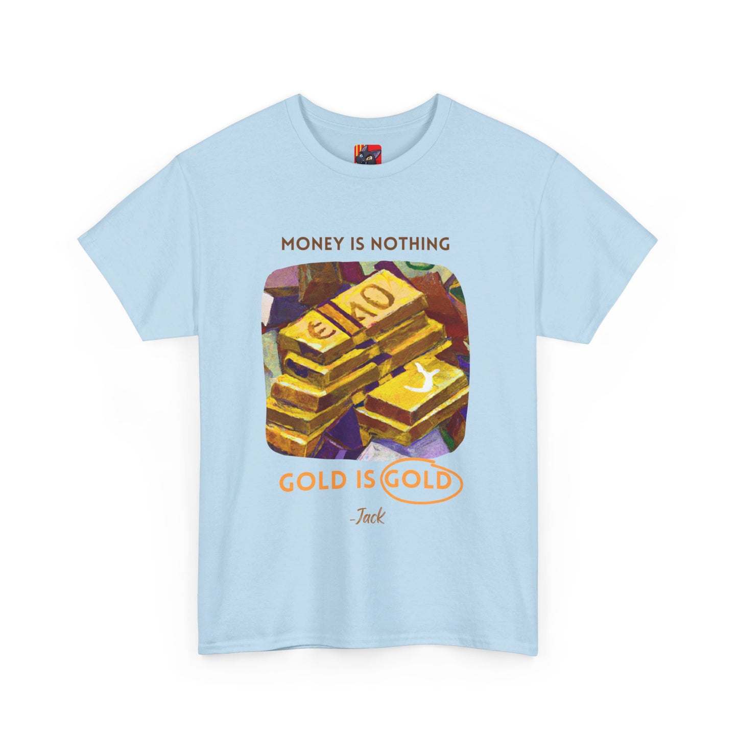 The Timeless Treasure T-Shirt: Gold Standard"Money is nothing, Gold is Gold" Jack