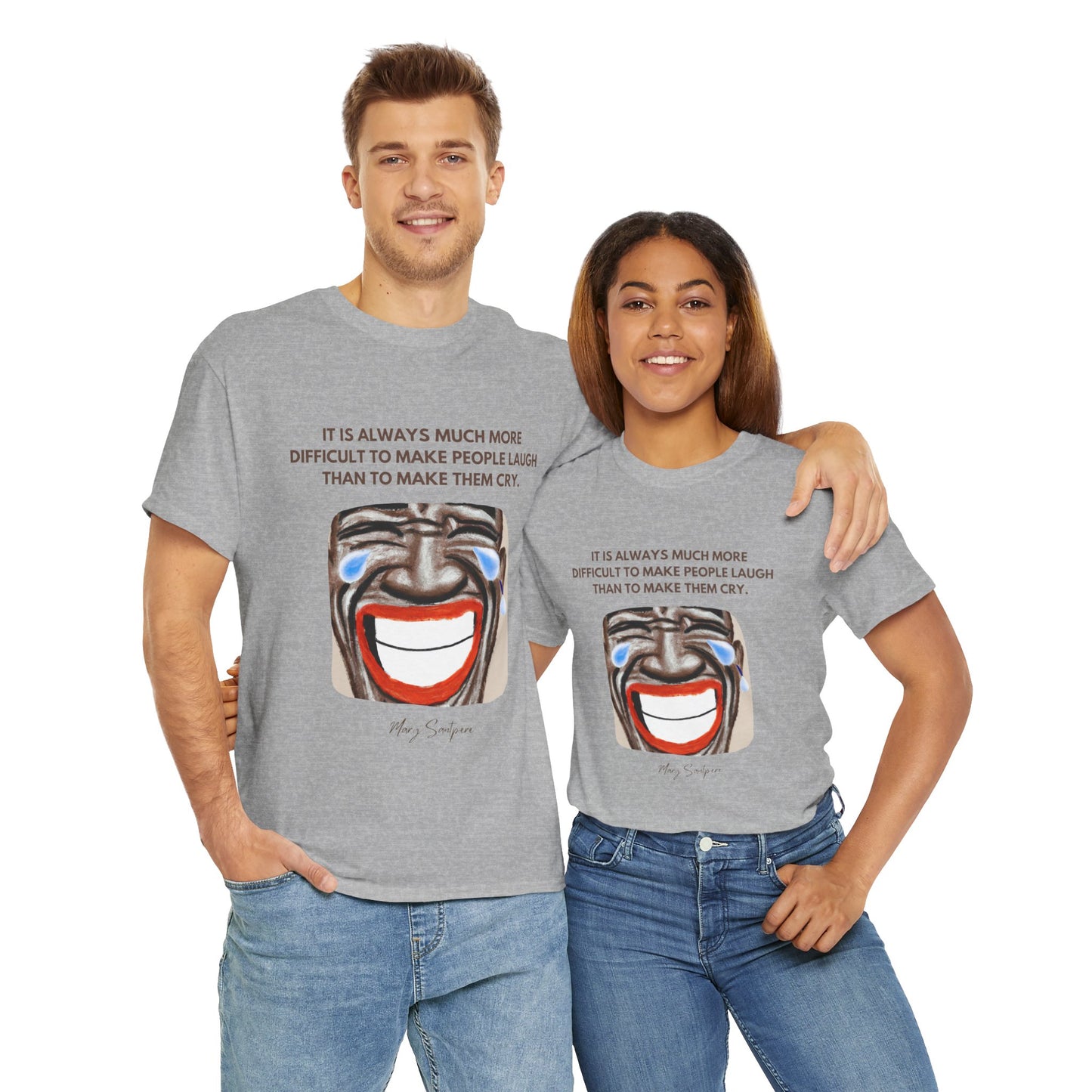 The Humorist T-Shirt: Laughter is the Best Medicine"Difficult to make people laugh" Mary Santpere