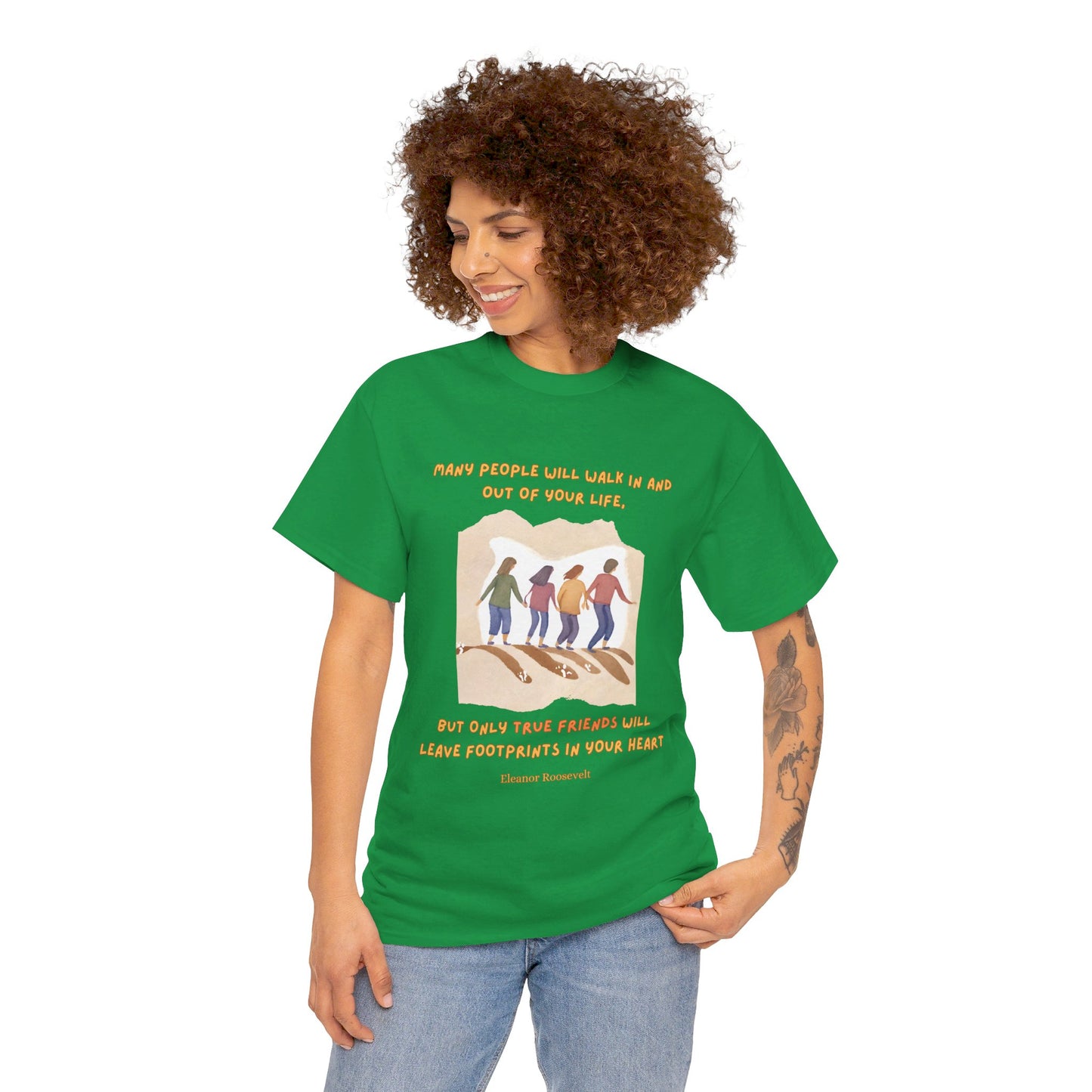 True Friends Leave FootprintsFriendship T-shirt Eleanor Roosevelt