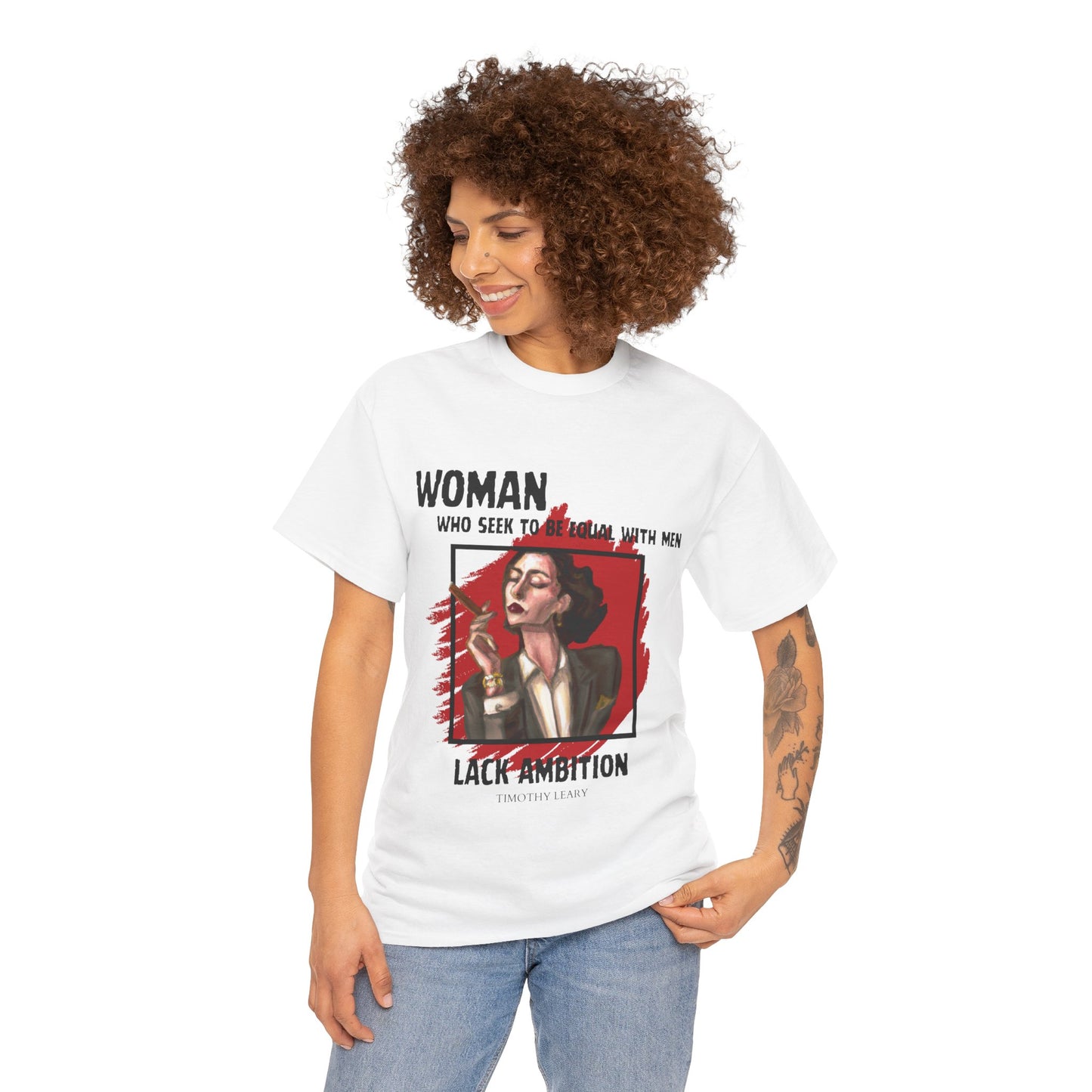 Equality is Not Lacking Ambition: Women's Empowerment Tee Timothy Leary