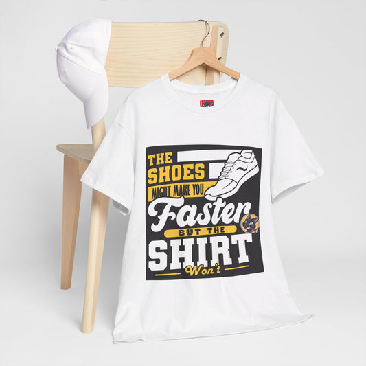 The Free Speech Advocate T-Shirt: The shoes might make you faster but the shirt won't Jack