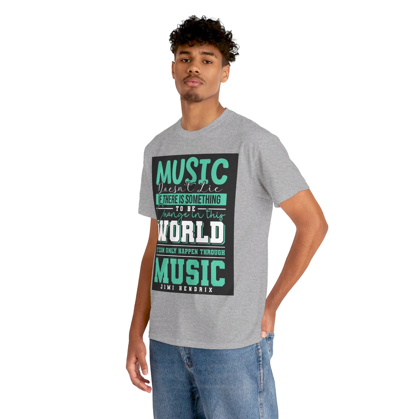 The Music Lover T-Shirt: Music doesn't lie if there is something to be change Jimi Hendrix