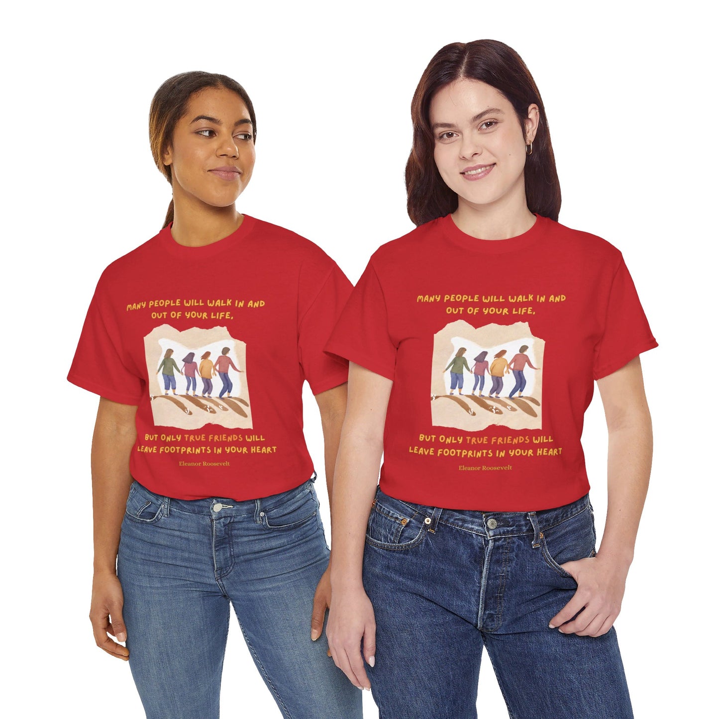 True Friends Leave FootprintsFriendship T-shirt Eleanor Roosevelt