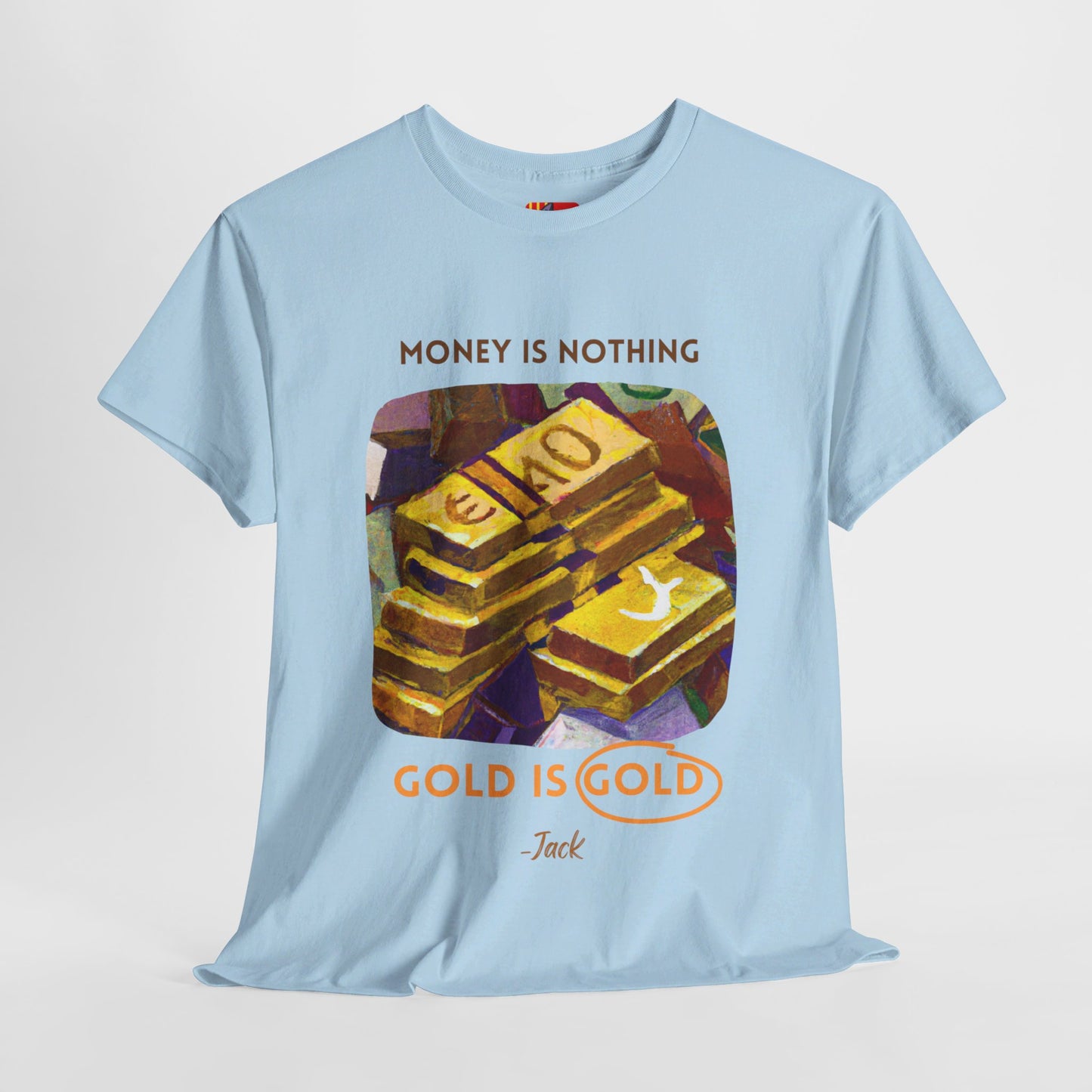 The Timeless Treasure T-Shirt: Gold Standard"Money is nothing, Gold is Gold" Jack