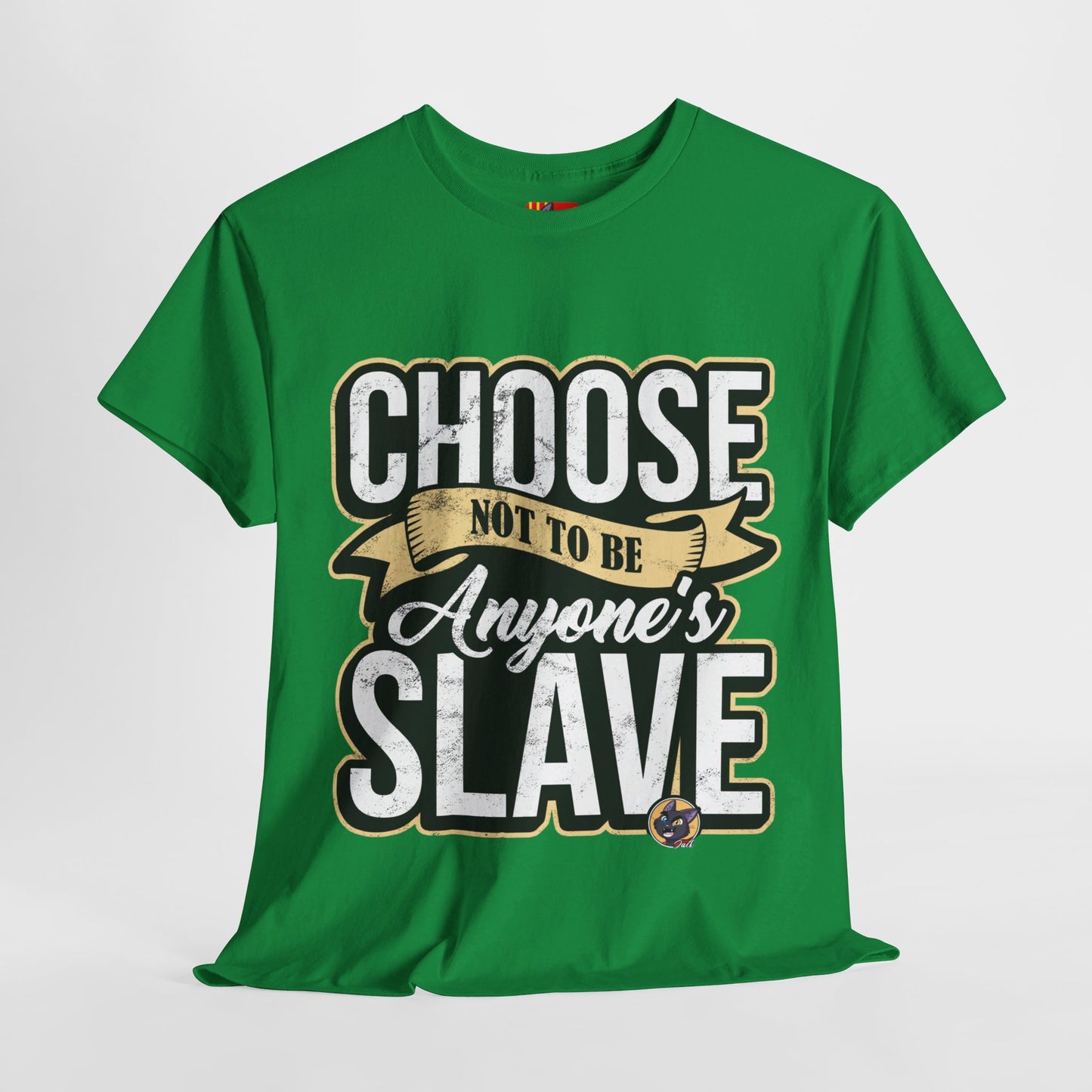 Choose not to be anyone's slave Jack