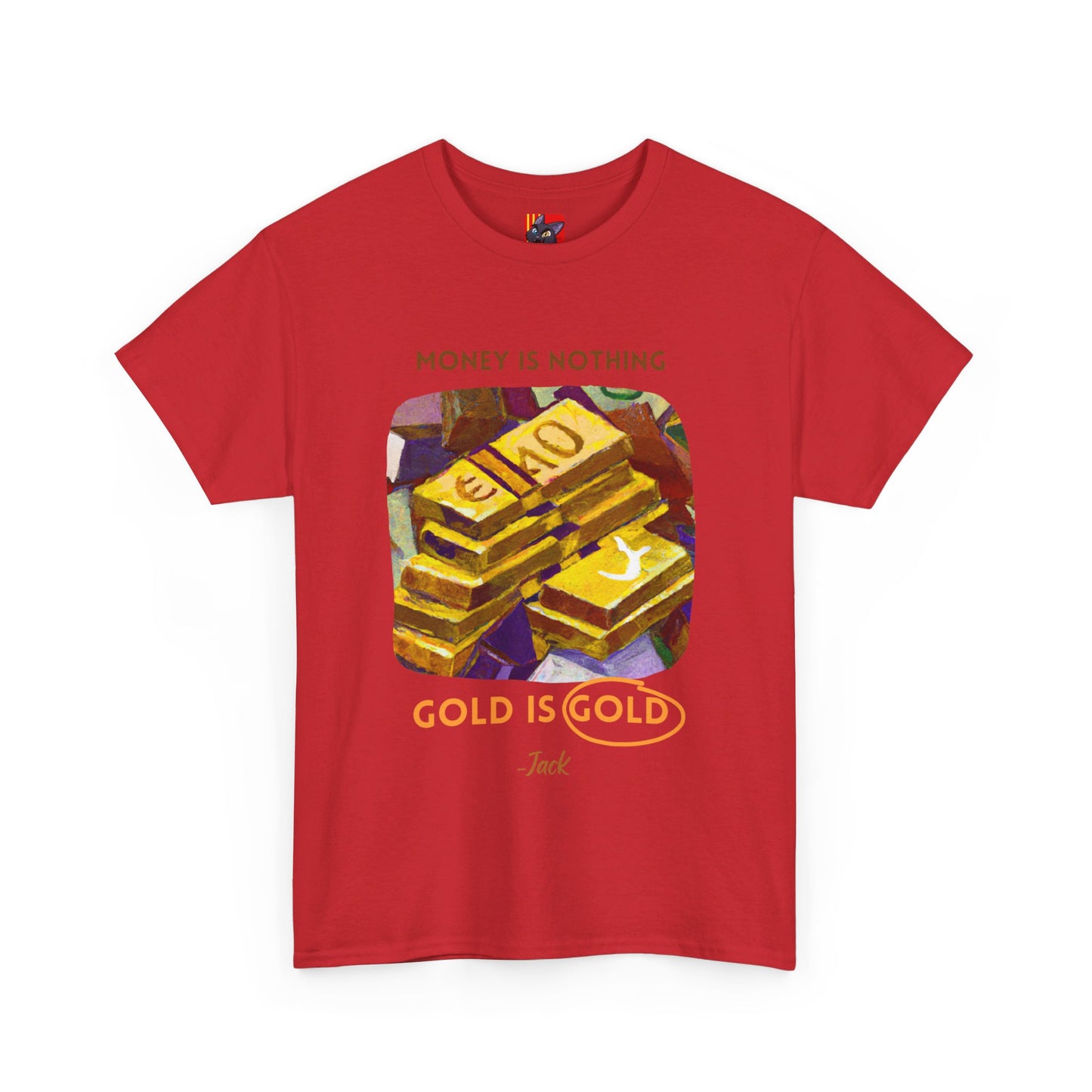 The Timeless Treasure T-Shirt: Gold Standard"Money is nothing, Gold is Gold" Jack