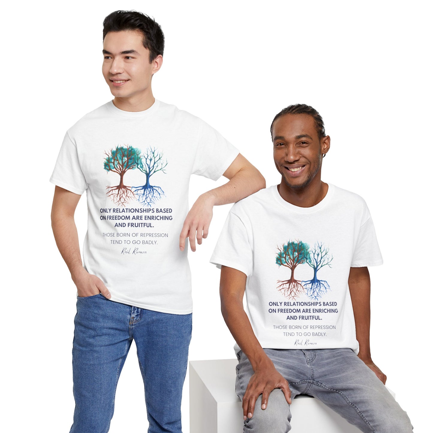 The Free Spirit T-Shirt: Authentic Connections"Freedom... enriching and fruitful"  Raul Romeva