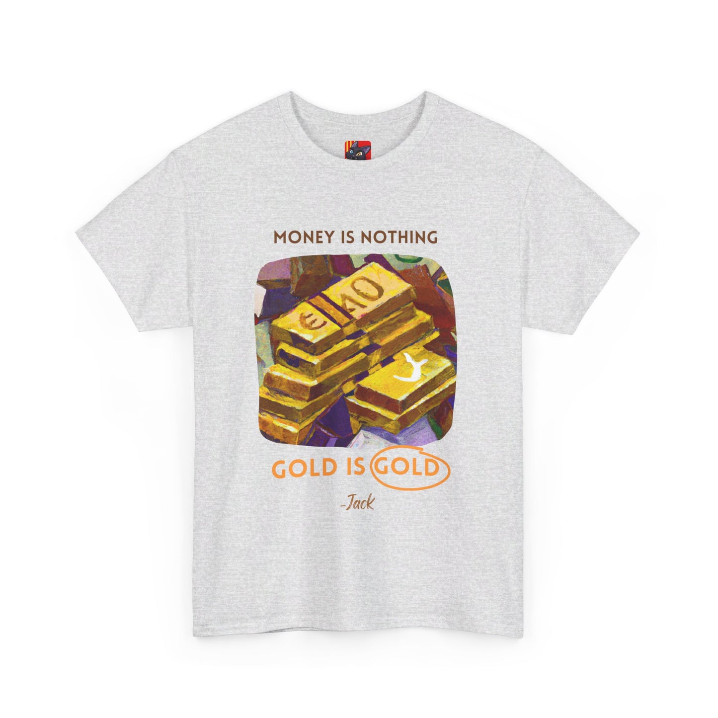 The Timeless Treasure T-Shirt: Gold Standard"Money is nothing, Gold is Gold" Jack