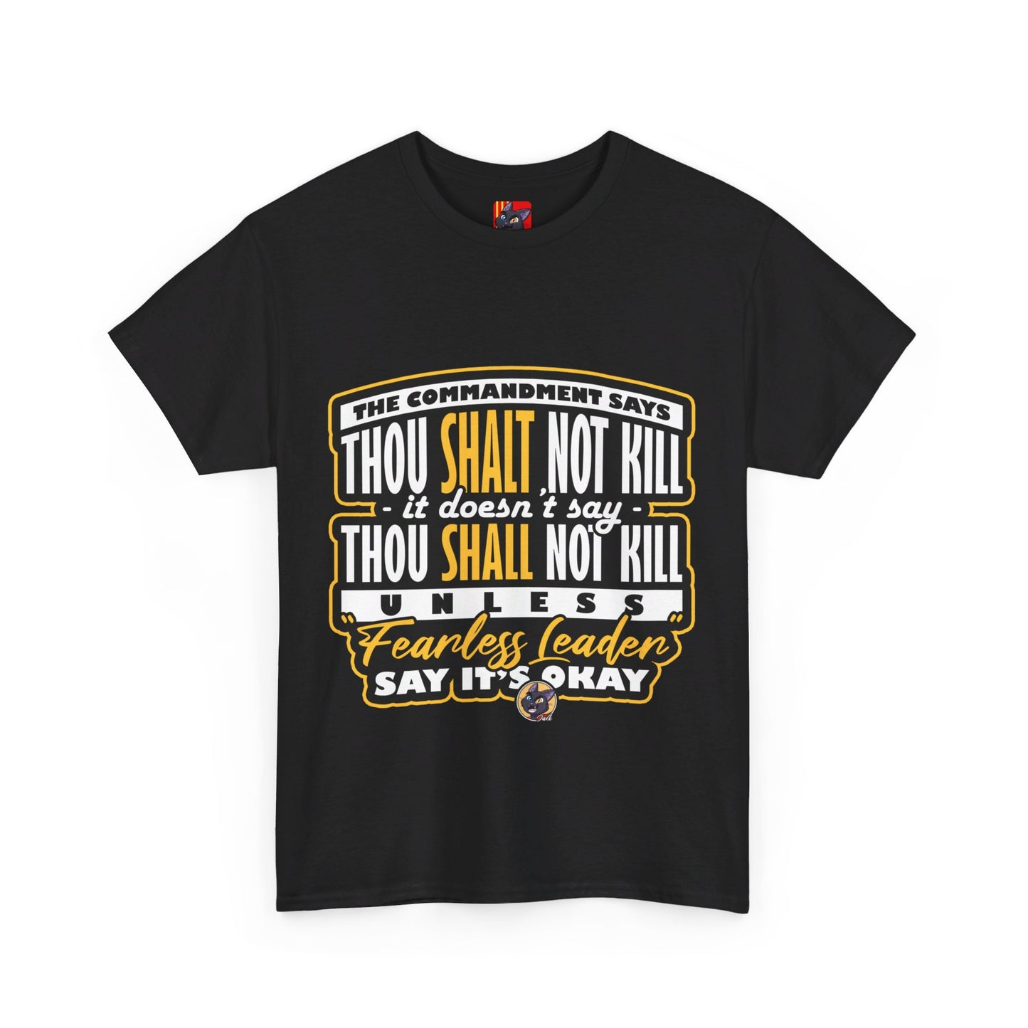 The Stand Out T-Shirt: The commandment says thou shalt not kill Jack