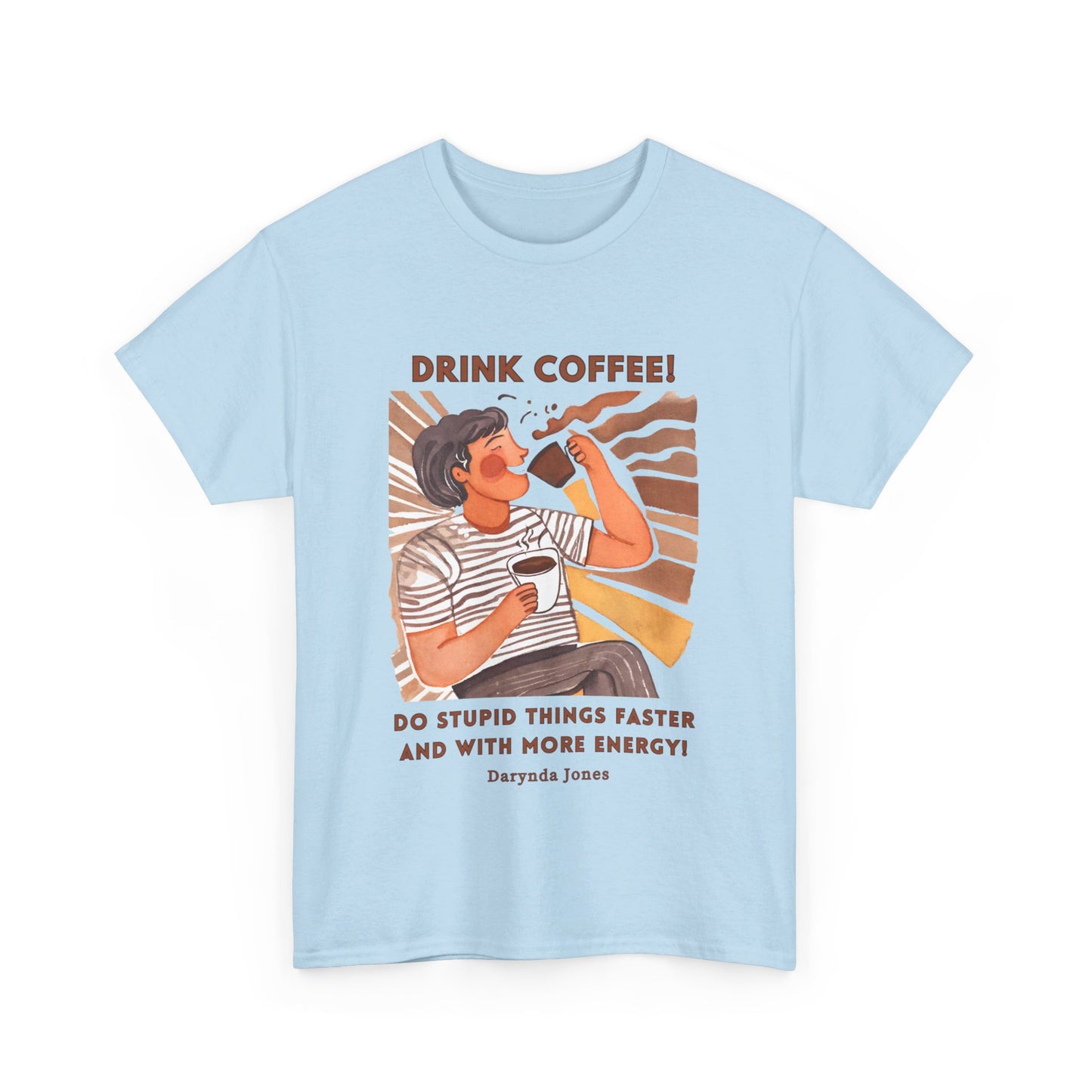 Do Stupid Things Faster Funny Coffee Quotes T-shirt Novelist