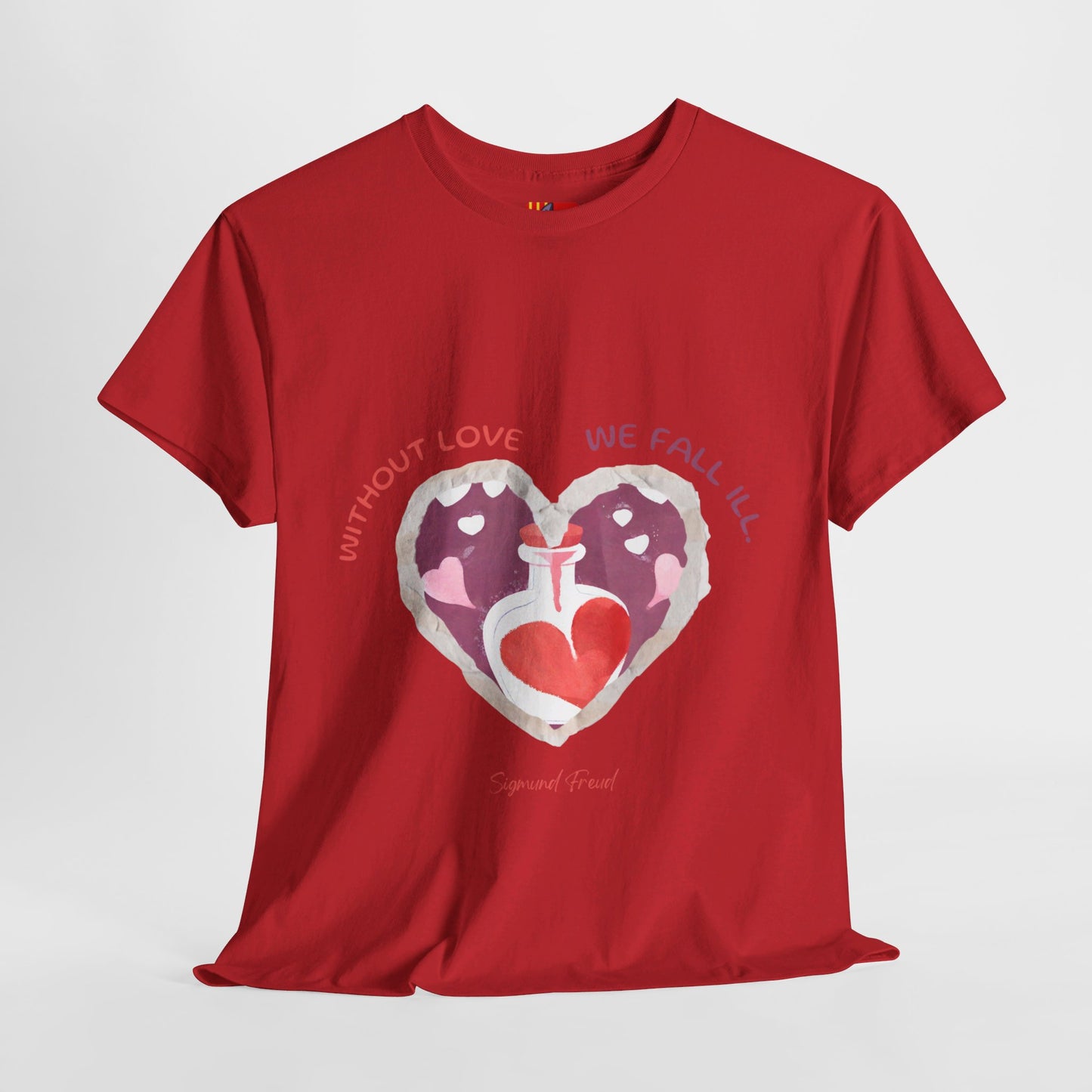 The Love is Essential T-Shirt: Spread Love, Stay Healthy"Without love we fall ill"  Sigmund Freud