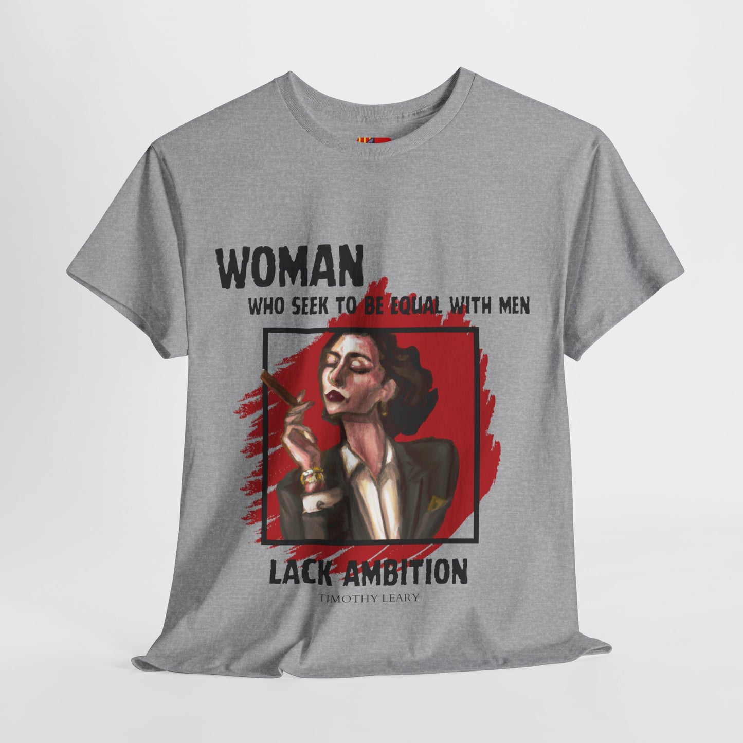 Equality is Not Lacking Ambition: Women's Empowerment Tee Timothy Leary