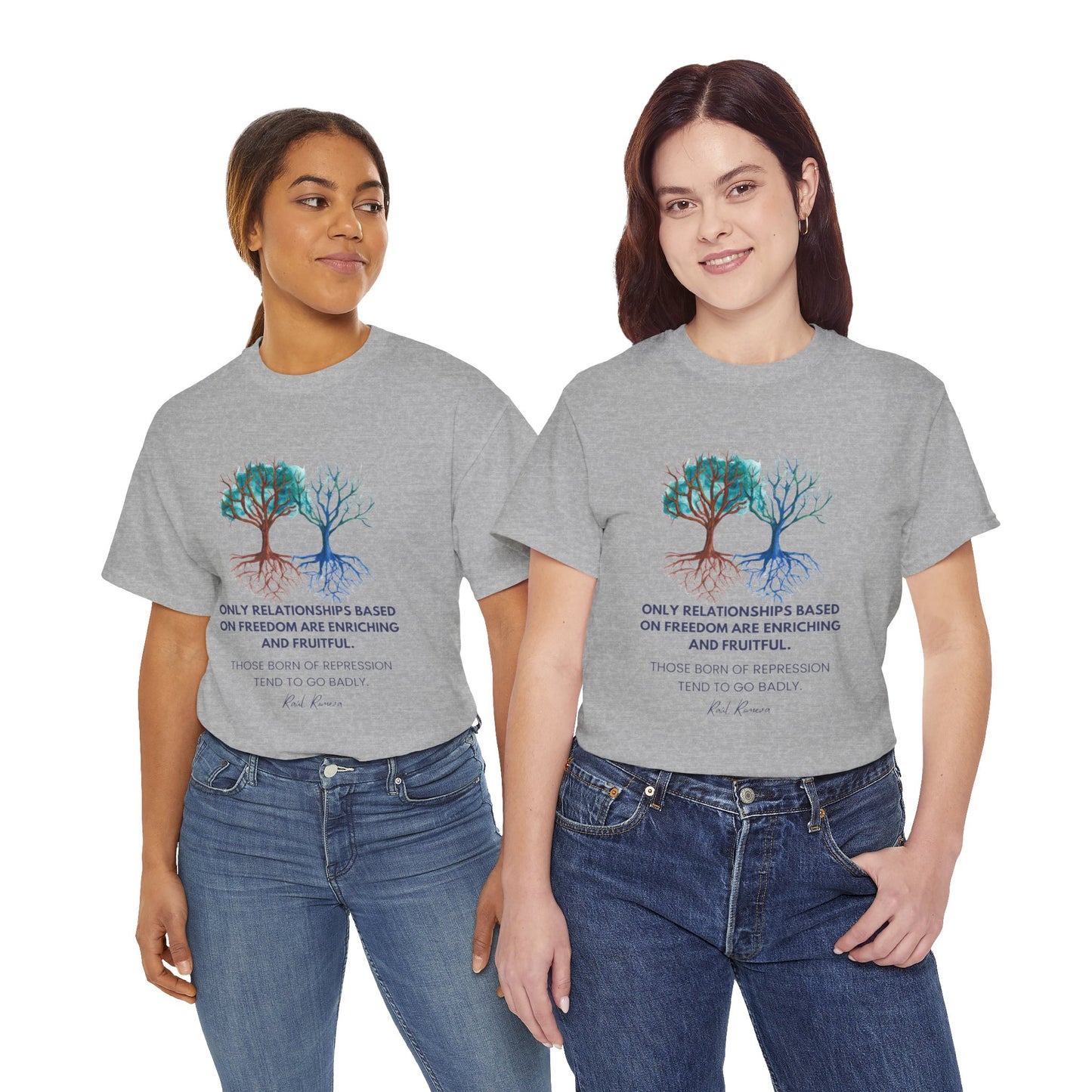 The Free Spirit T-Shirt: Authentic Connections"Freedom... enriching and fruitful"  Raul Romeva