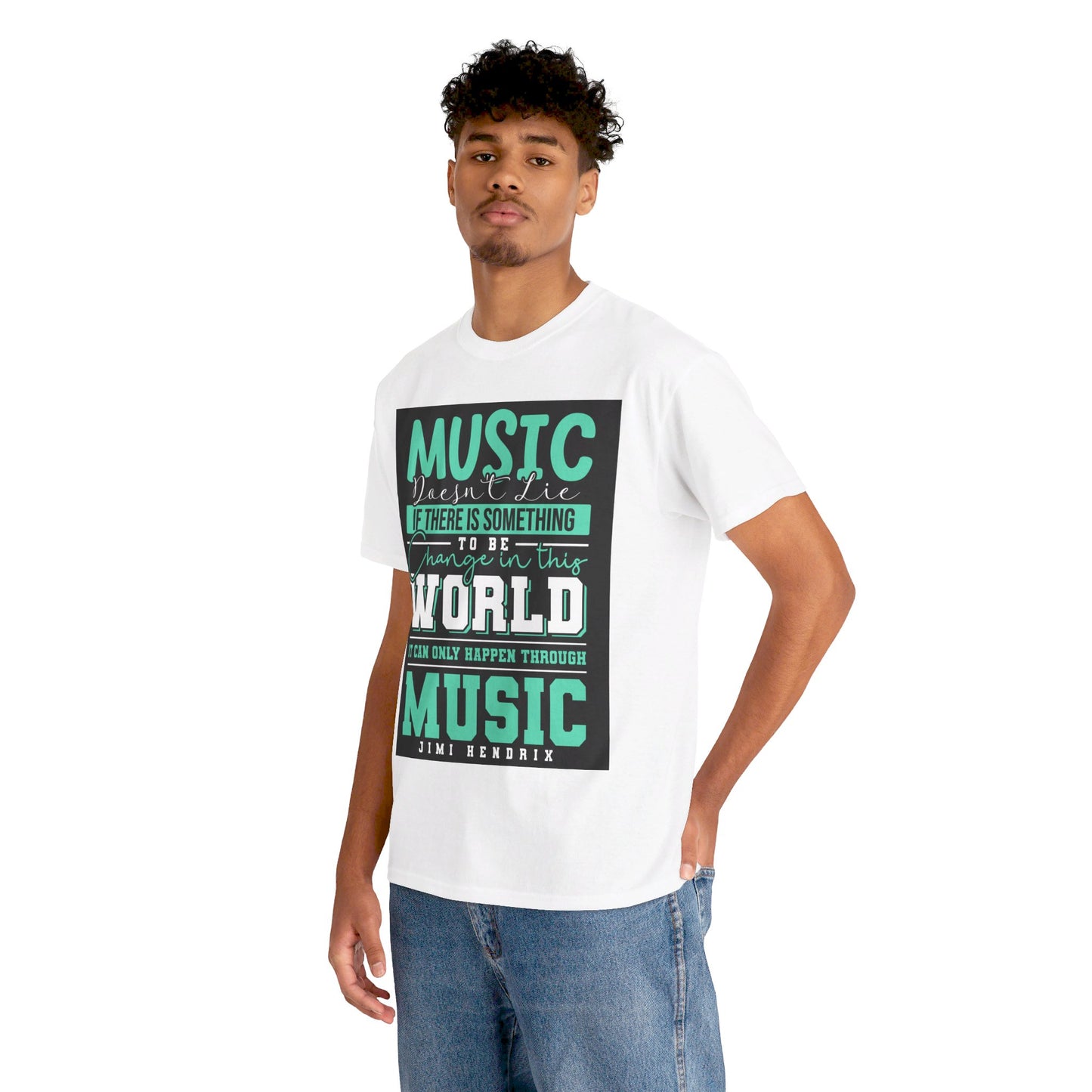 The Music Lover T-Shirt: Music doesn't lie if there is something to be change Jimi Hendrix