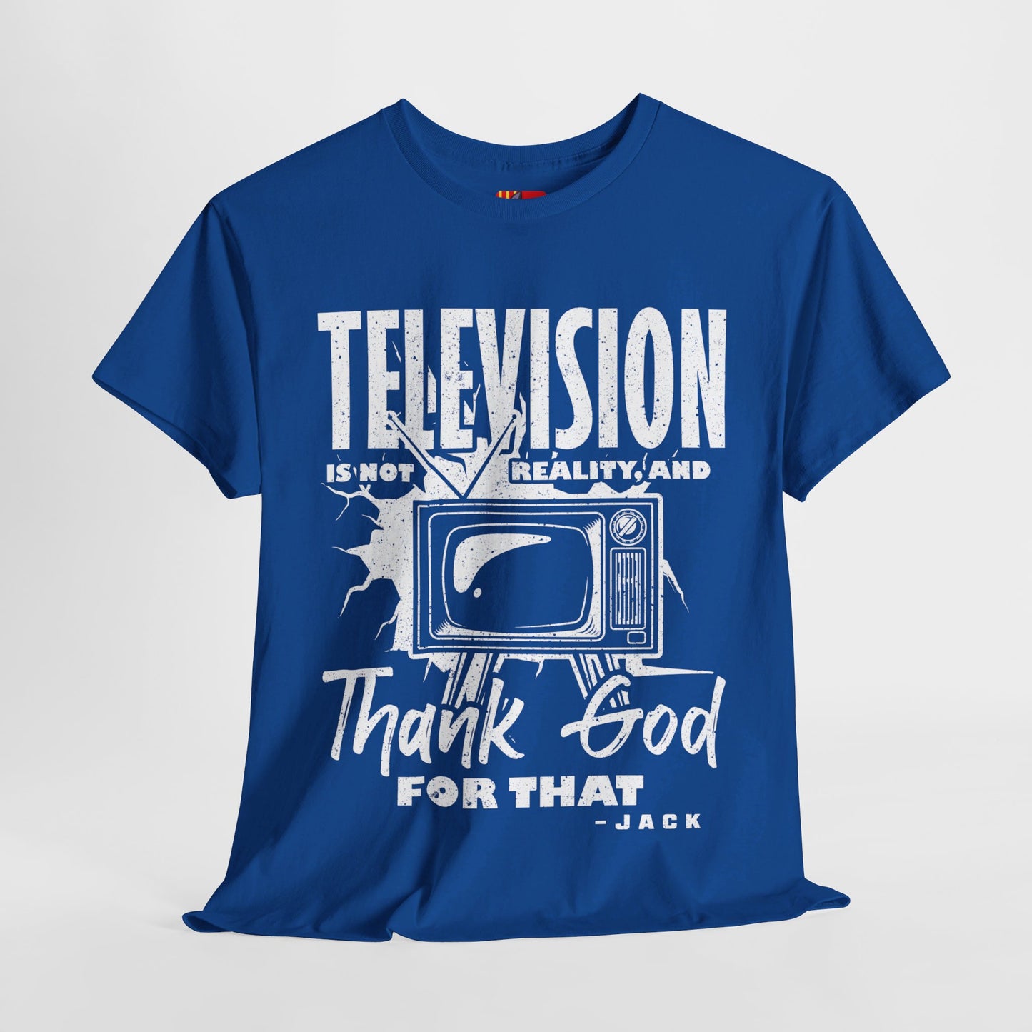 The Knowledge Seeker T-Shirt: Telesision is not reality and thank god for tha Jack