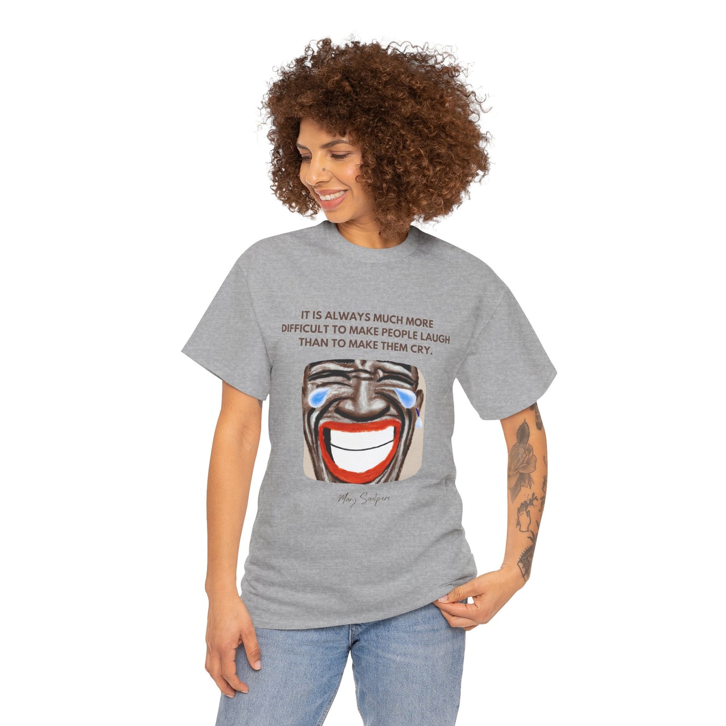 The Humorist T-Shirt: Laughter is the Best Medicine"Difficult to make people laugh" Mary Santpere