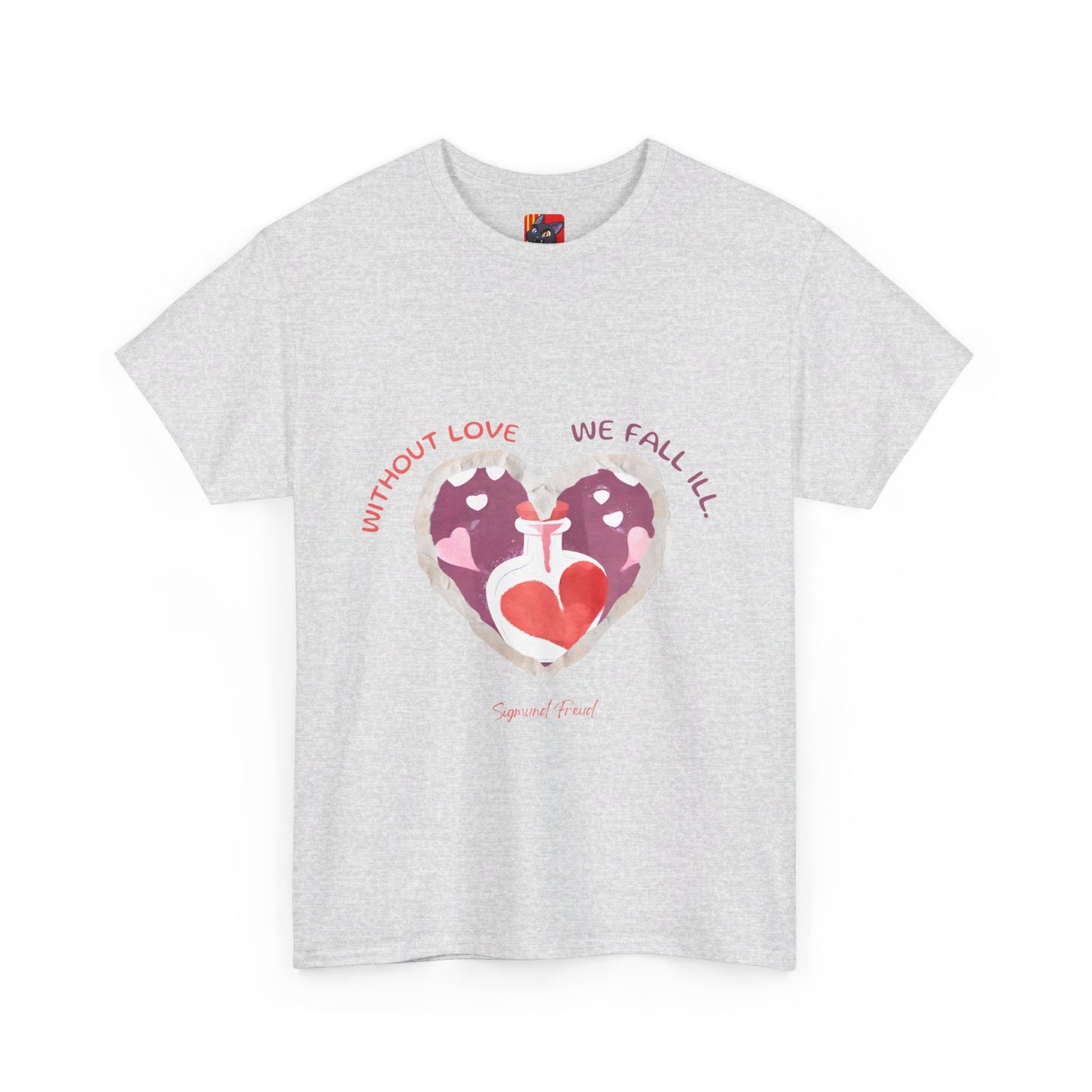 The Love is Essential T-Shirt: Spread Love, Stay Healthy"Without love we fall ill"  Sigmund Freud