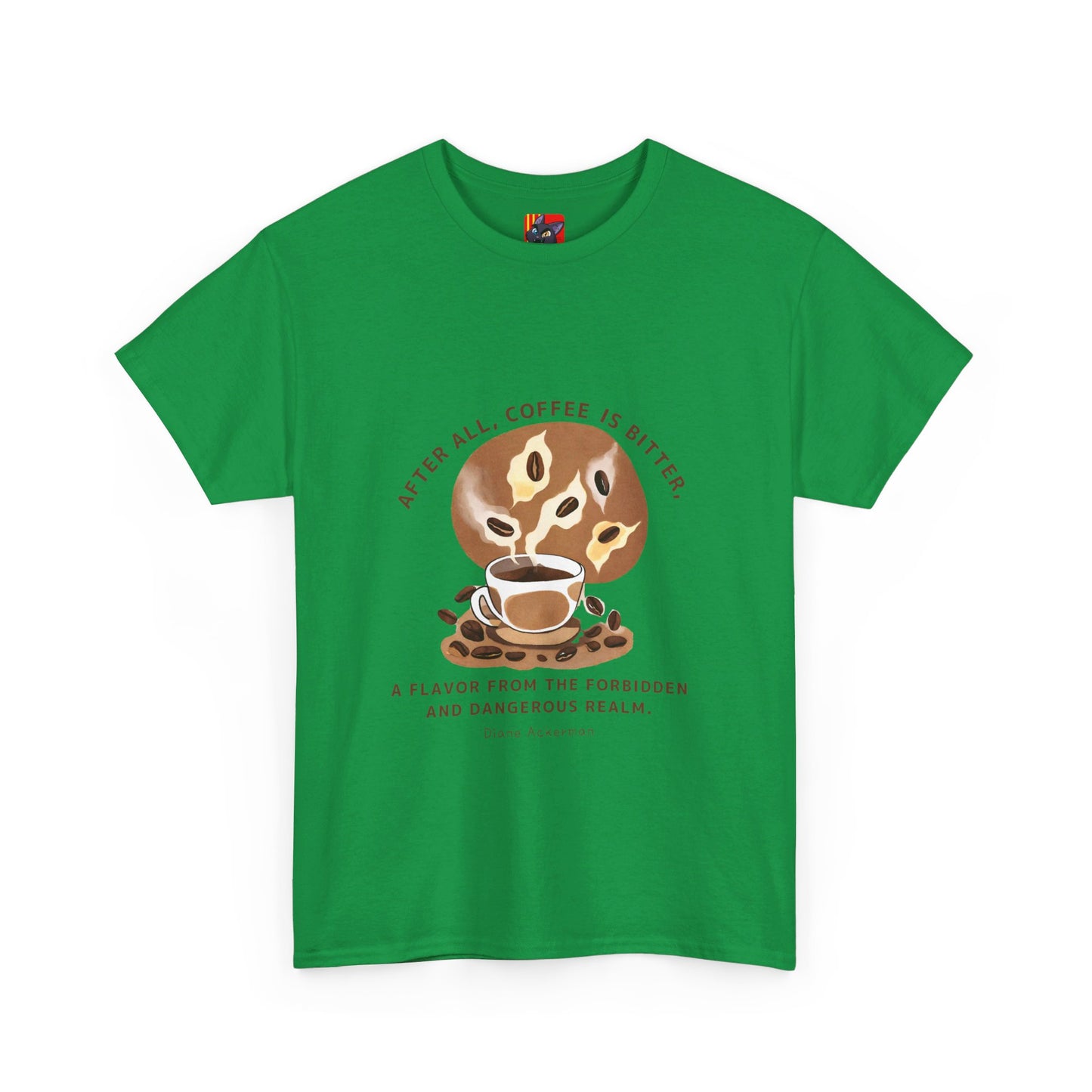 The Forbidden Bean General Coffee Love T-shirt Diane Ackerman