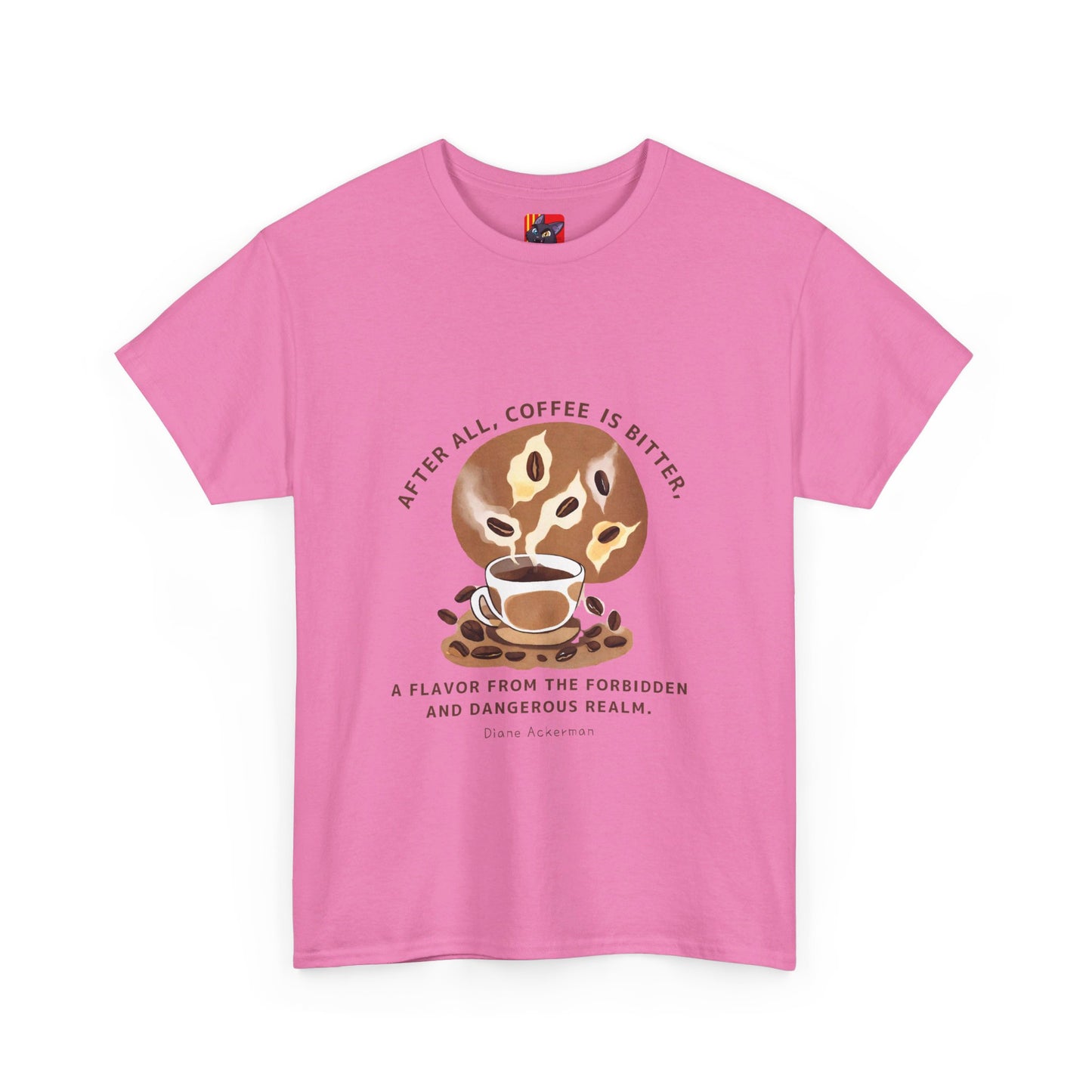 The Forbidden Bean General Coffee Love T-shirt Diane Ackerman