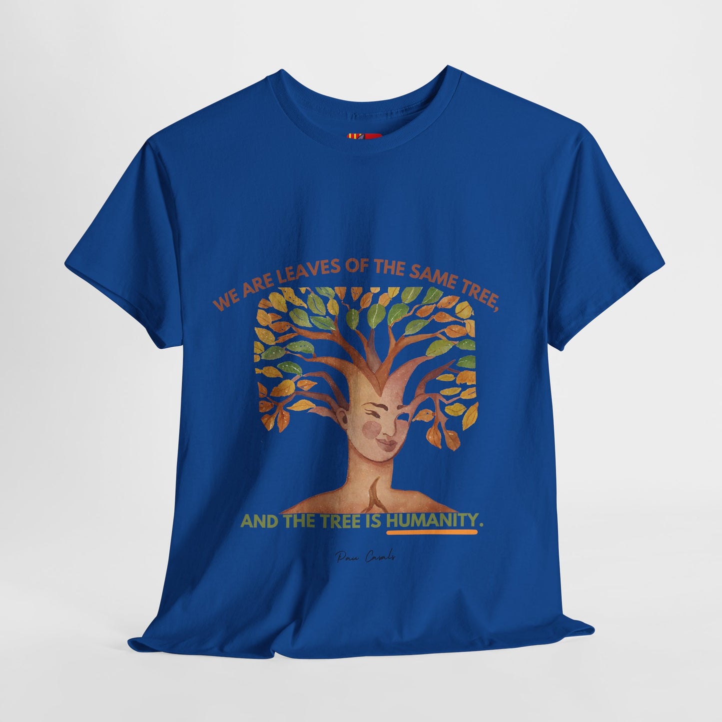 The Humanity T-Shirt: Connected by Our Roots"Leaves of the same tree... humanity"