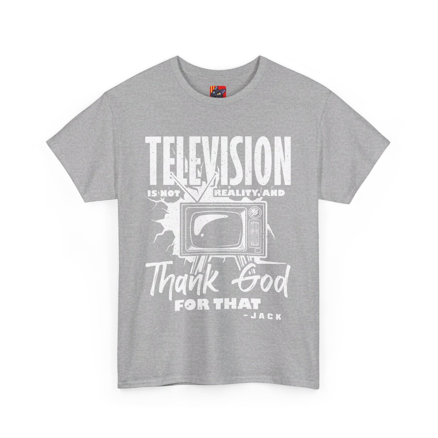 The Knowledge Seeker T-Shirt: Telesision is not reality and thank god for tha Jack