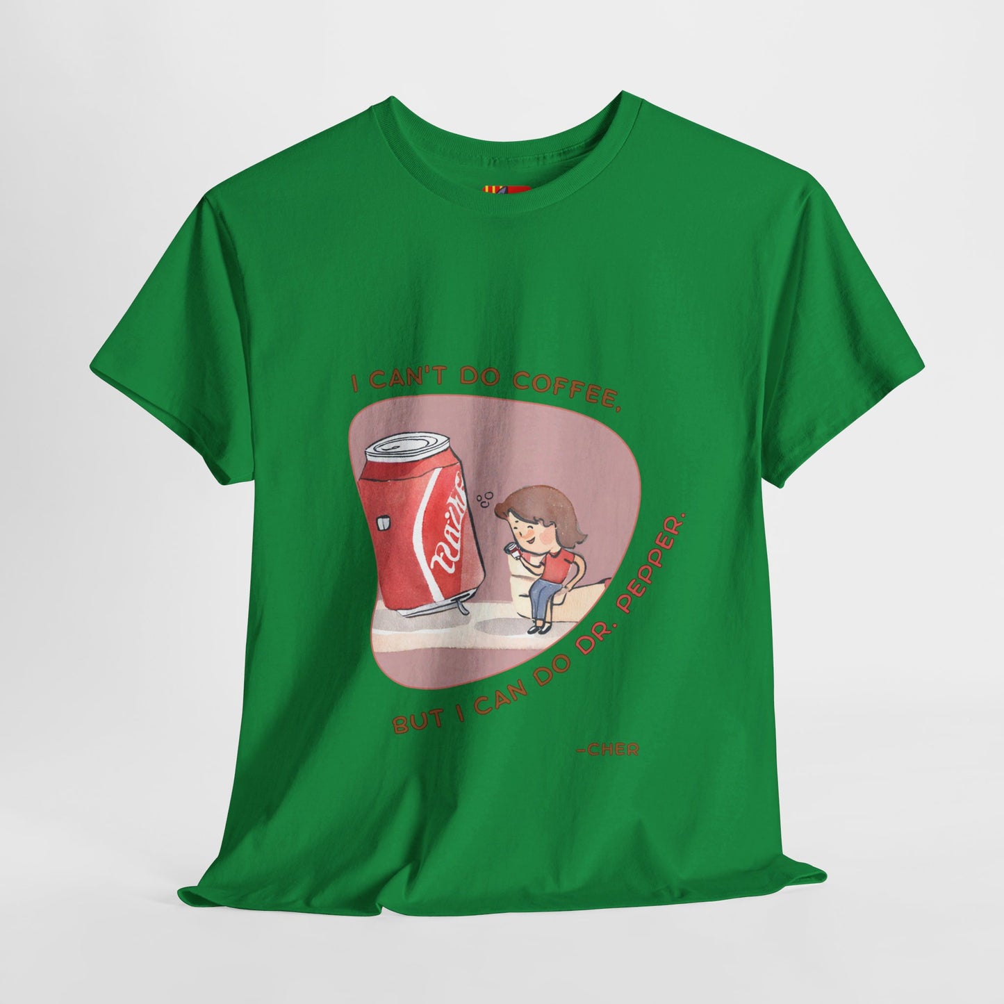 I can't do coffee, but I can do Dr. Pepper. T-shirt